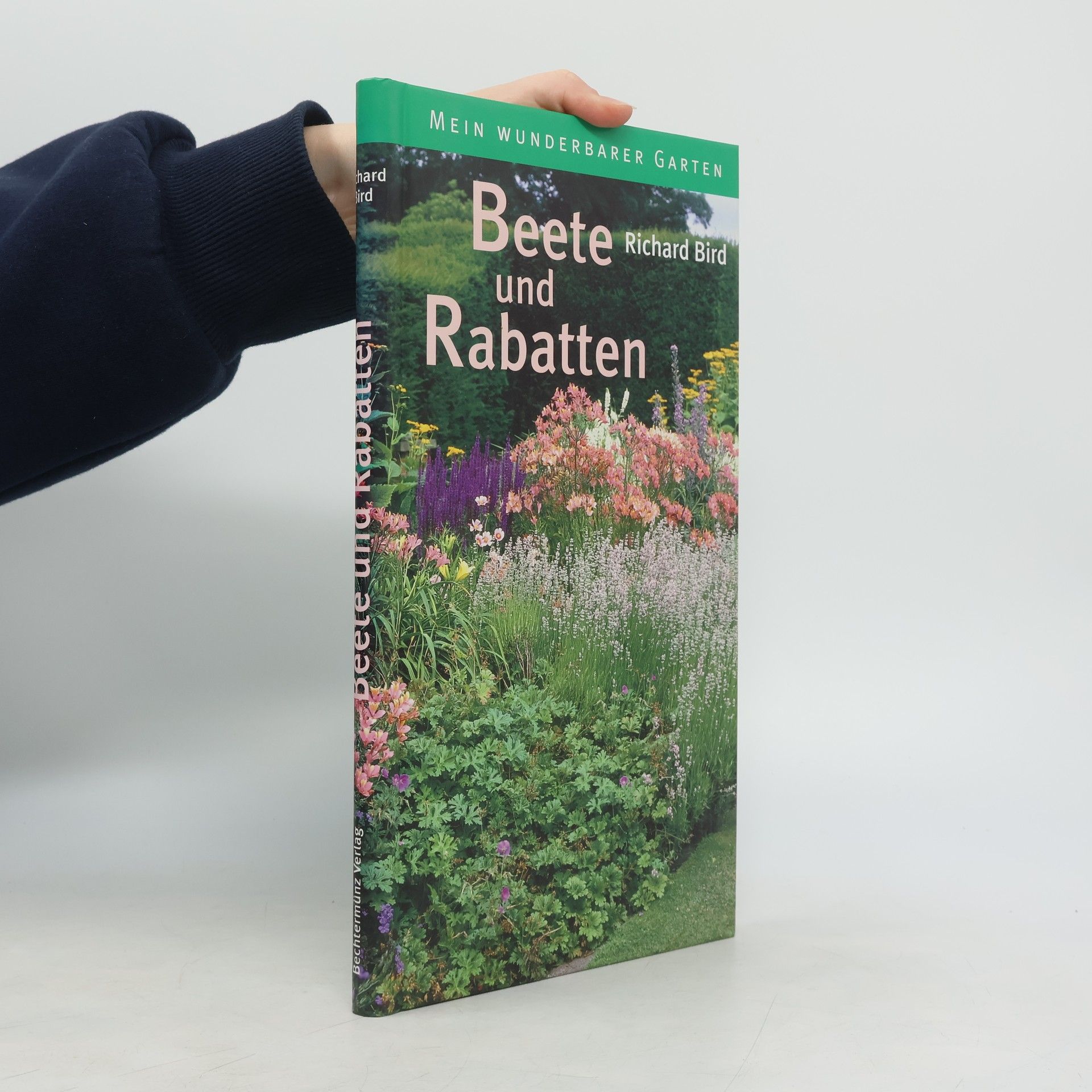 Richard Bird Mein wunderbarer Garten. Beete und Rabatten.