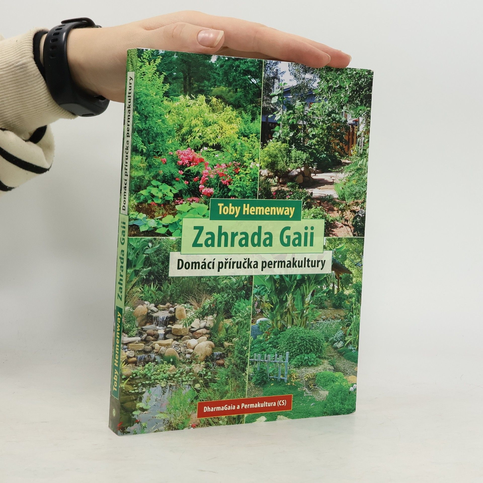 Toby Hemenway Zahrada Gaii: Domácí příručka permakultury