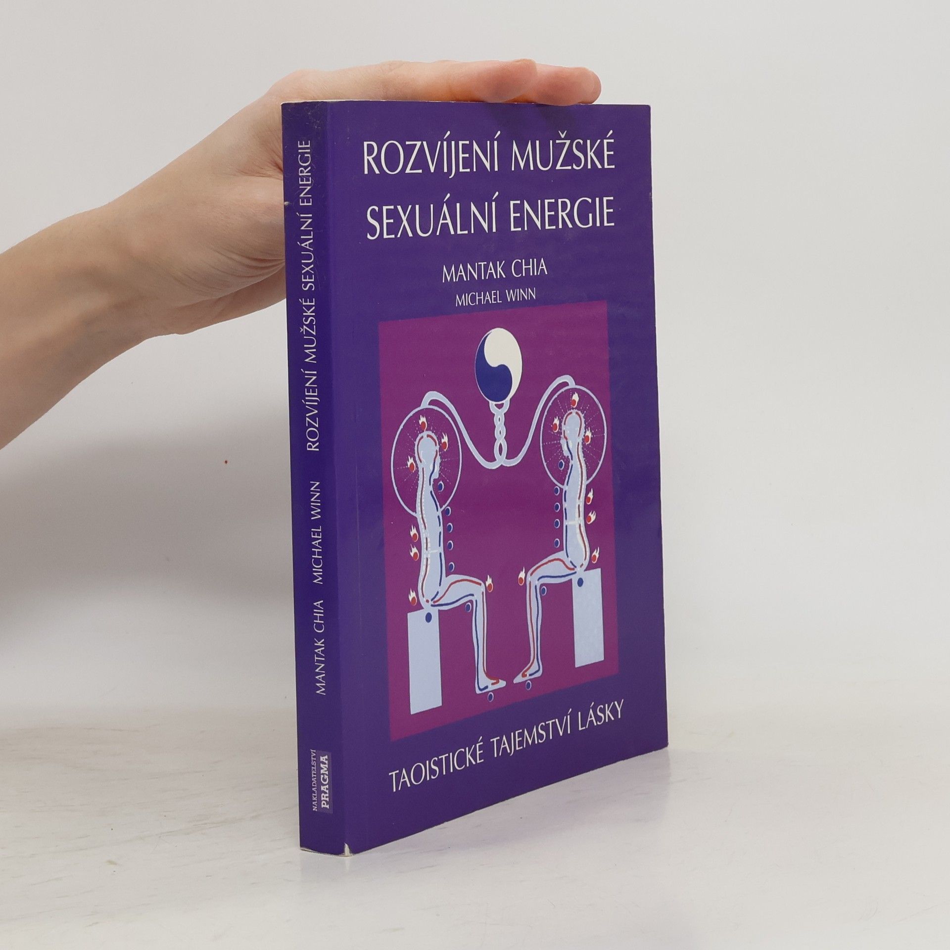 Mantak Chia Rozvíjení mužské sexuální energie: Taoistické tajemství lásky