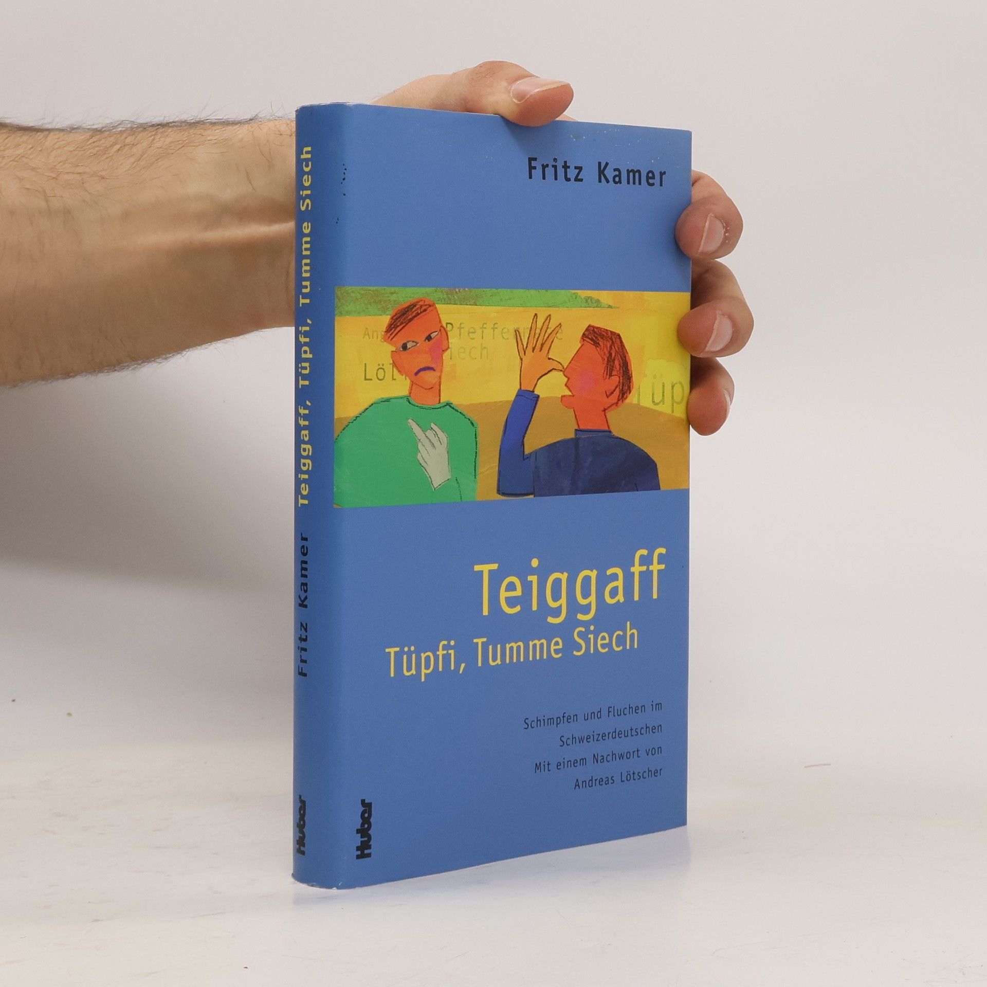 Fritz Kamer Teiggaff, Tüpfi, tumme Siech