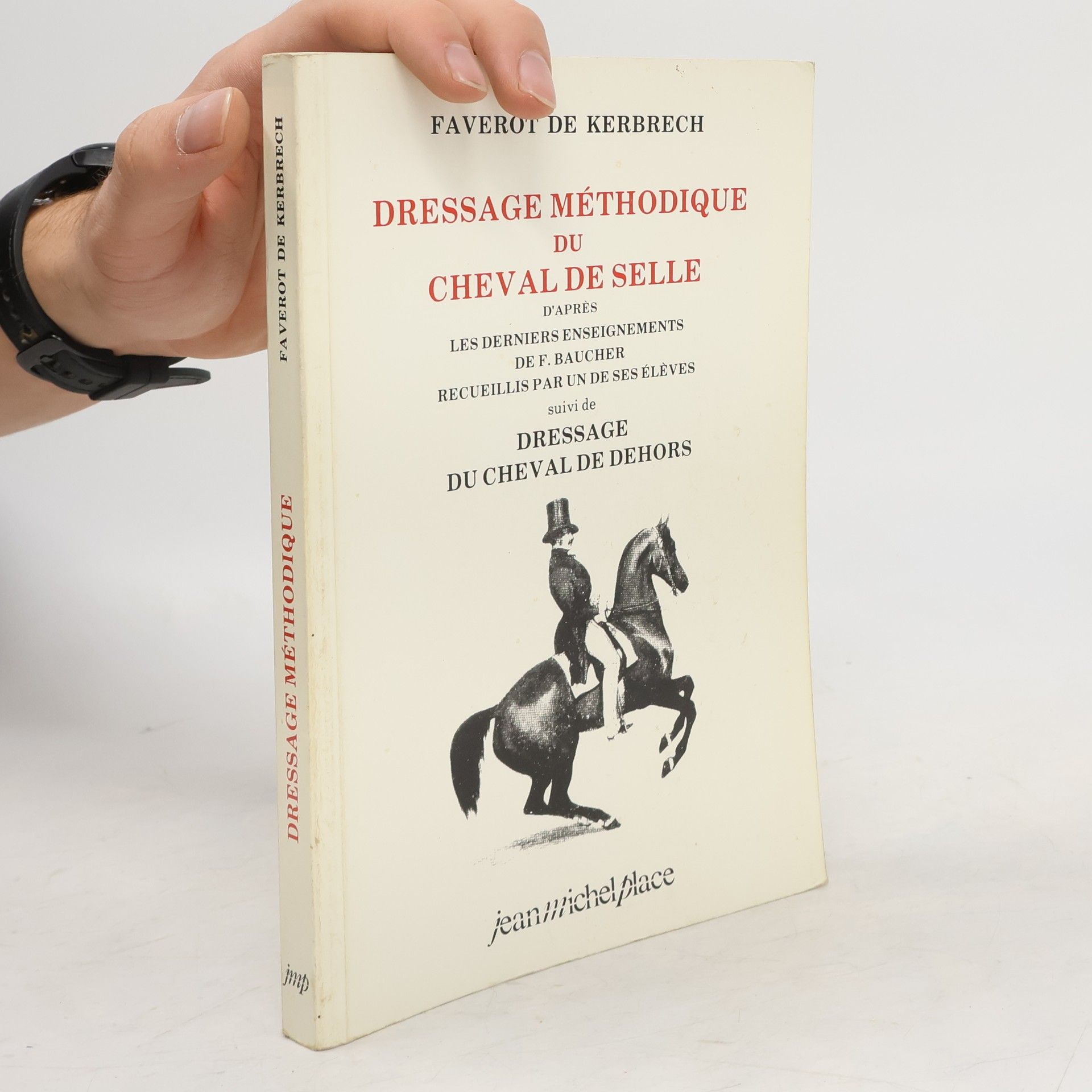 Franc ois Nicolas Guy Napole on Faverot de Kerbrech Dressage méthodique du cheval sellé