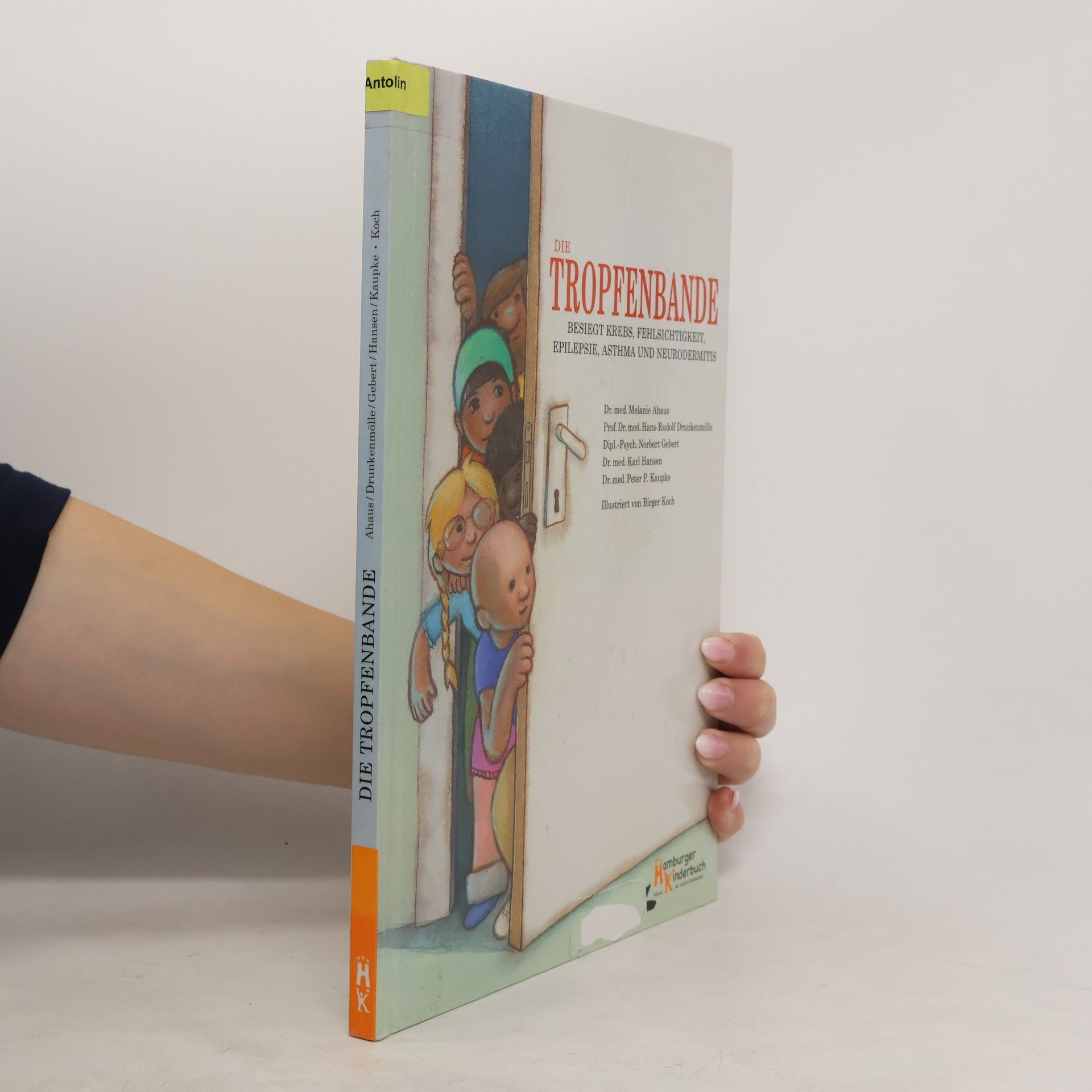 Melanie Ahaus Die Tropfenbande besiegt Krebs, Fehlsichtigkeit, Epilepsie, Asthma und Neurodermitis