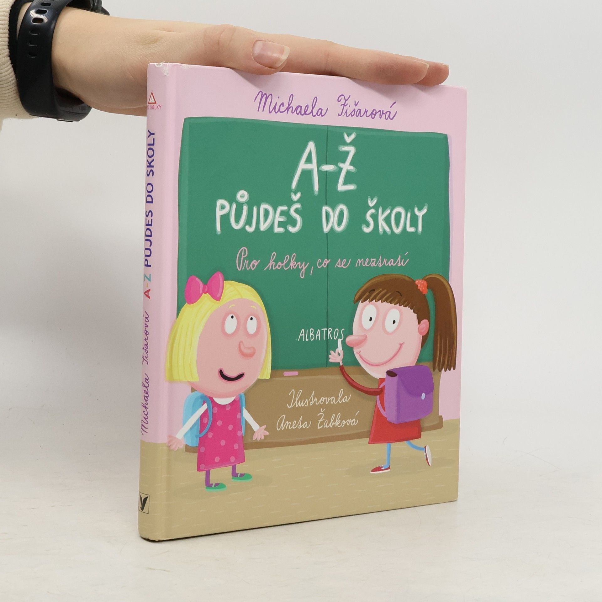 A-Ž půjdeš do školy : pro holky, co se neztratí