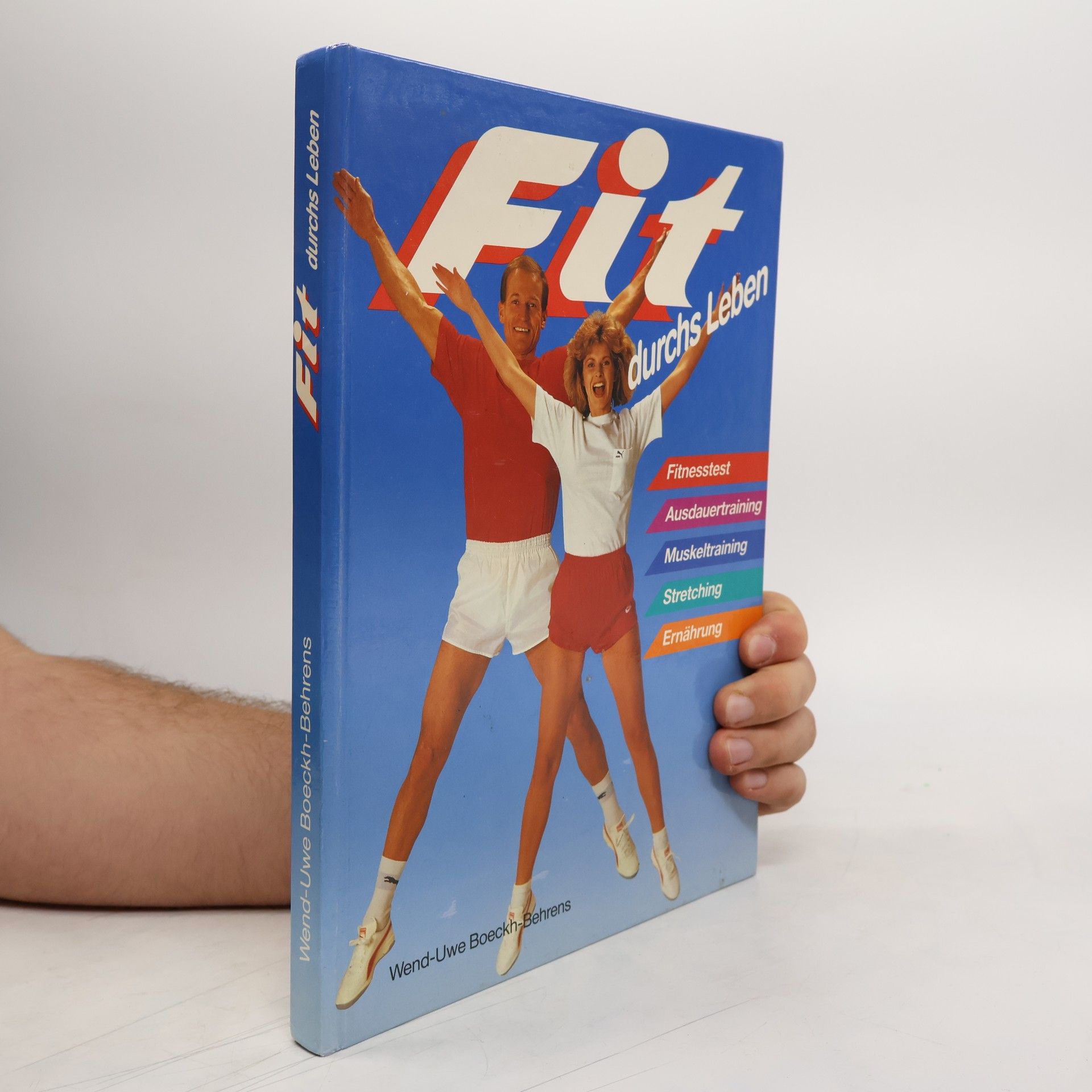 W. U. Boeckh Behrens Fit durchs Leben ; [Fitnesstest, Ausdauertraining, Muskeltraining, Stretching, Ernährung]