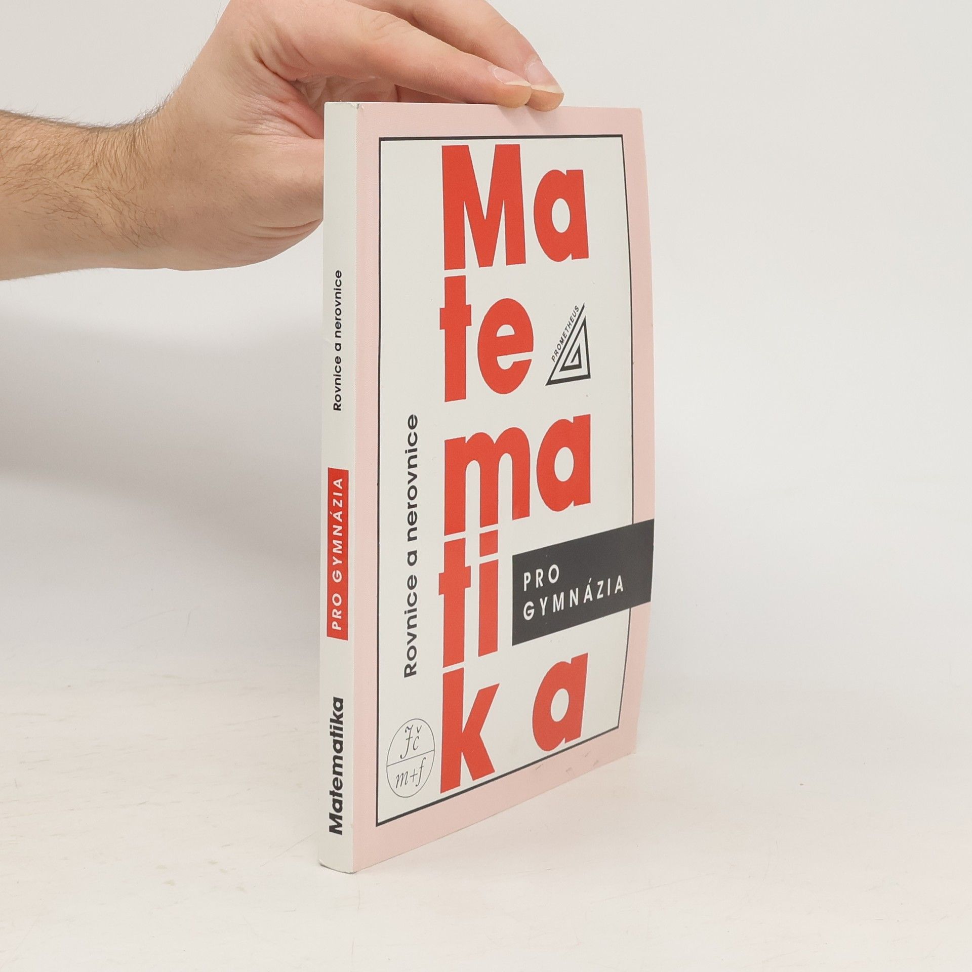 Jura Charvát Matematika pro gymnázia. Rovnice a nerovnice