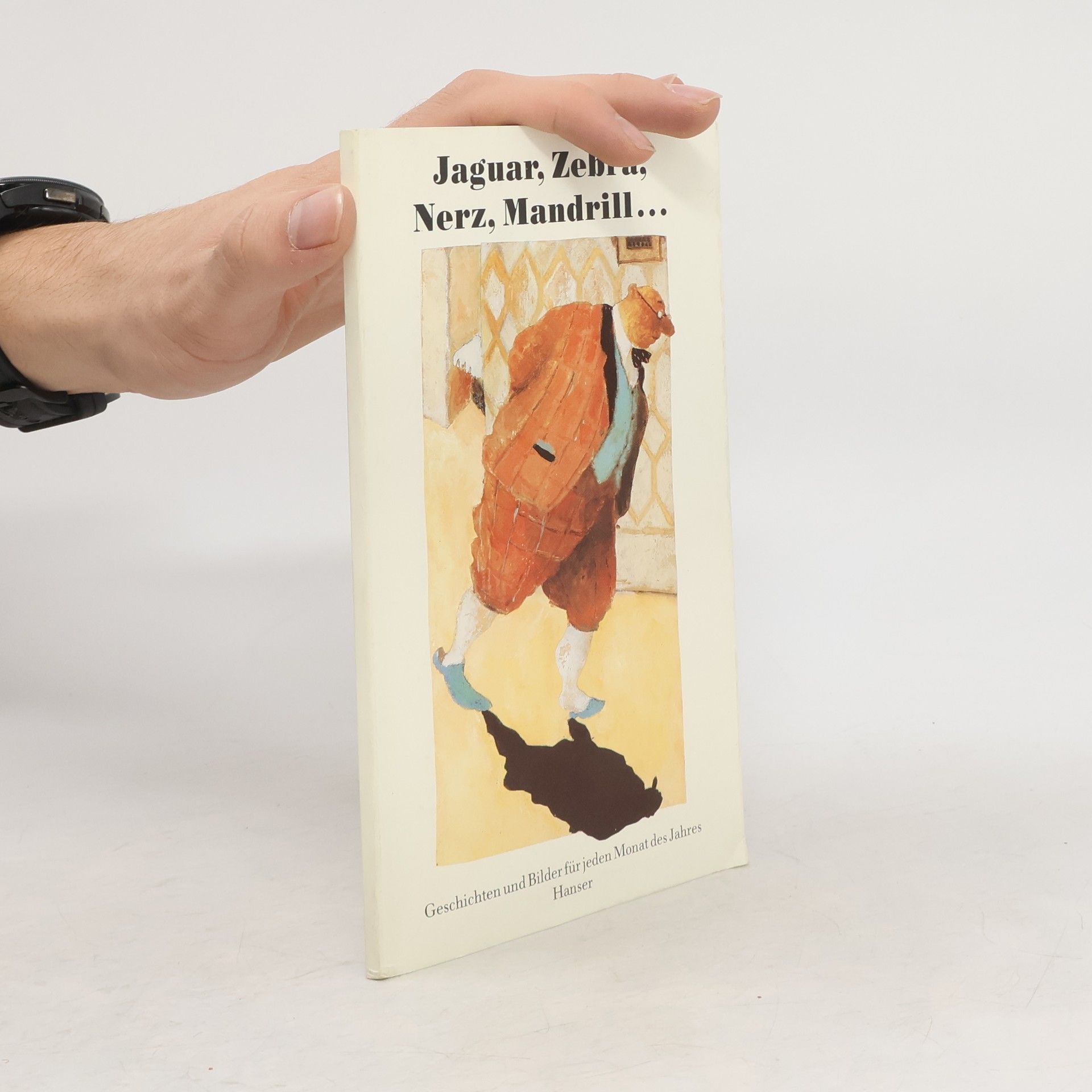 Autorenkollektiv Jaguar, Zebra, Nerz, Mandrill .... Geschichten und Bilder für jeden Monat des Jahres