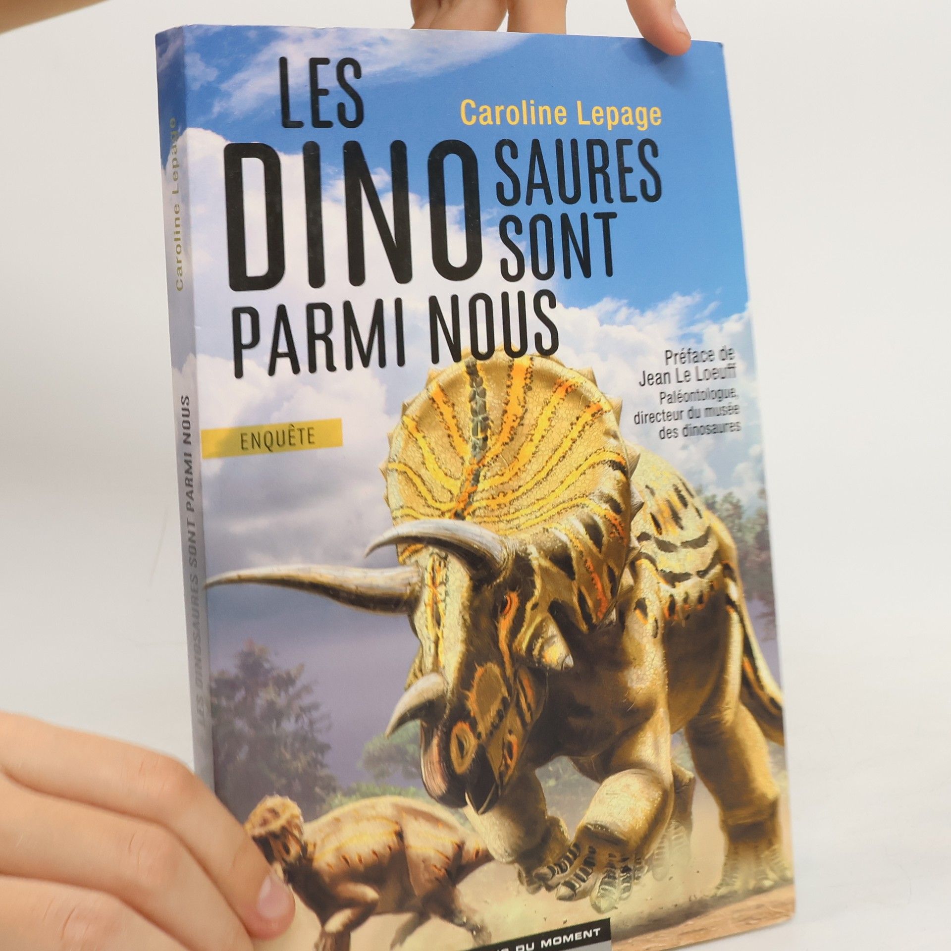 Caroline LePage Les dinosaures sont parmi nous