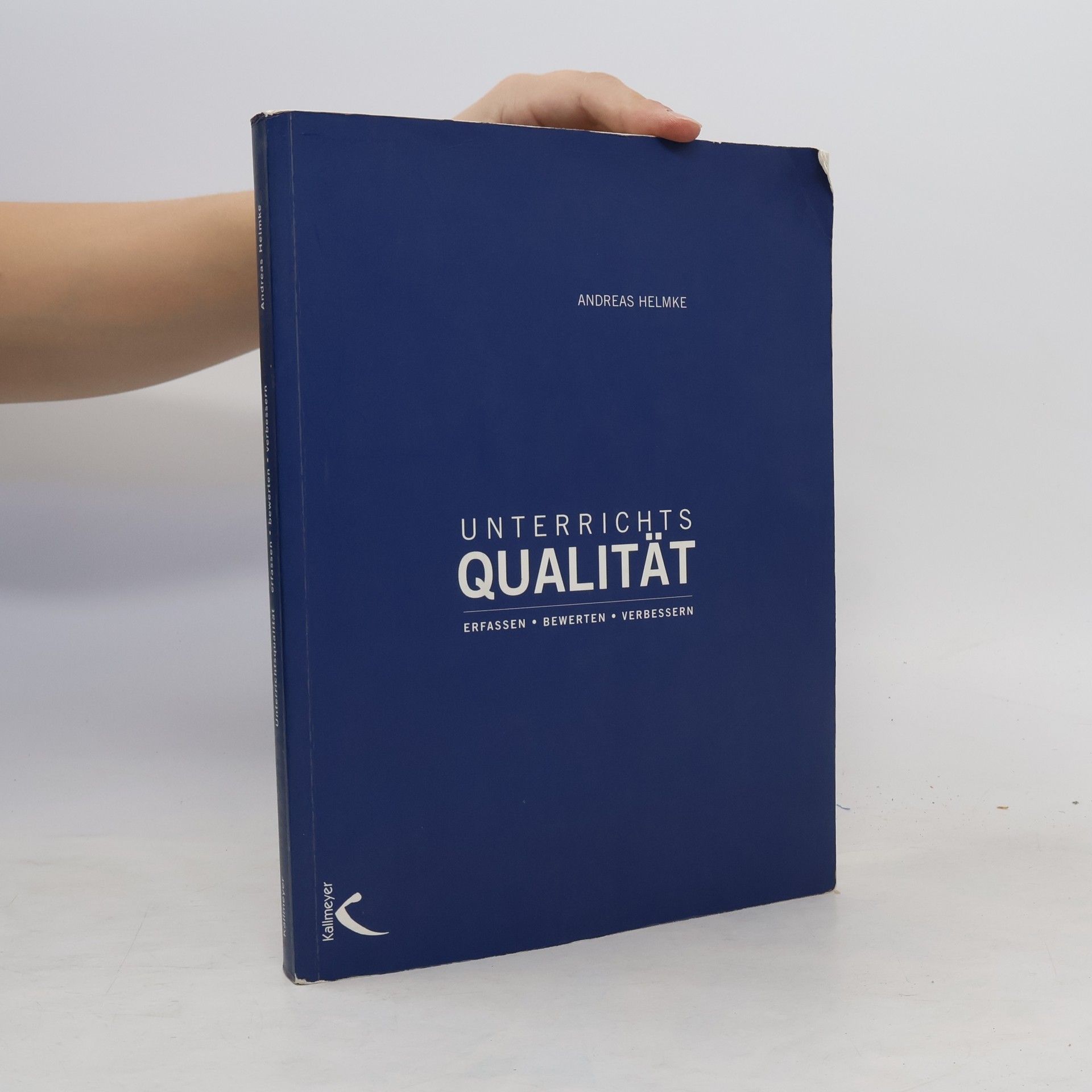 Andreas Helmke Unterrichtsqualität erfassen, bewerten, verbessern