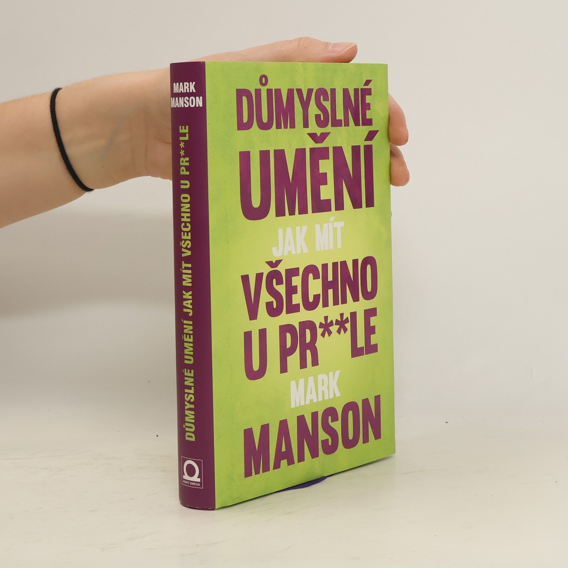 Mark Manson Důmyslné umění, jak mít všechno u pr**le
