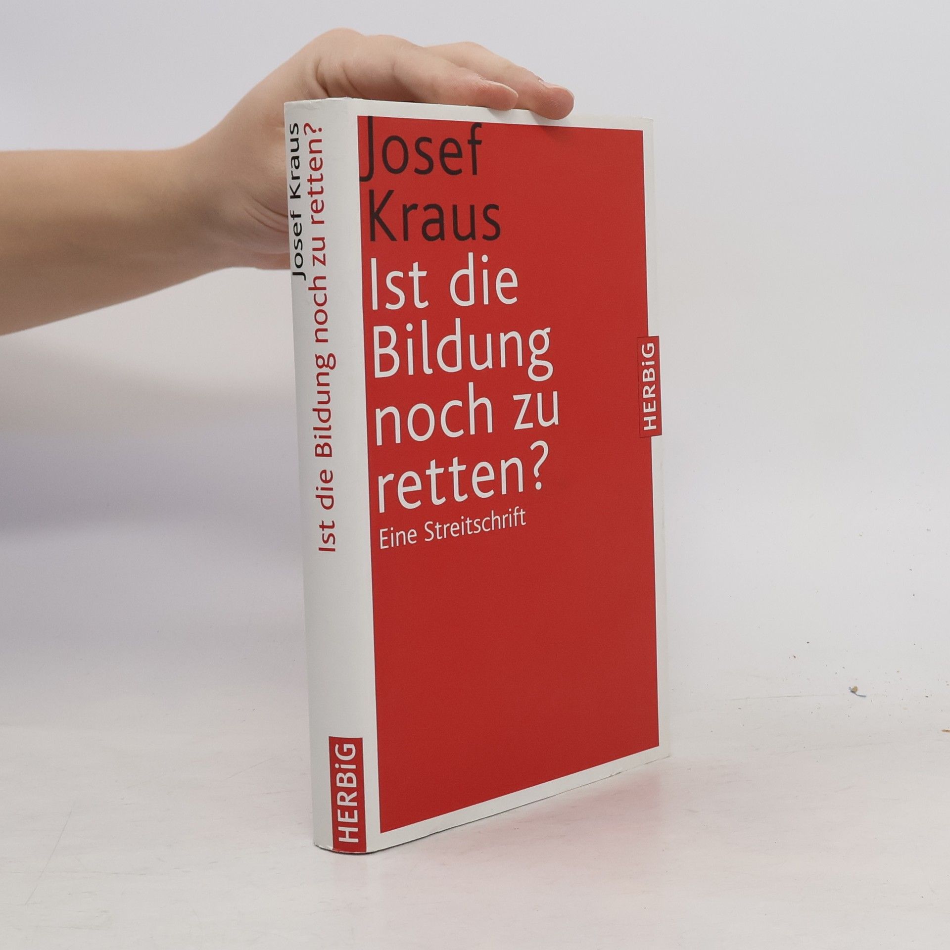 Josef Kraus Ist die Bildung noch zu retten?