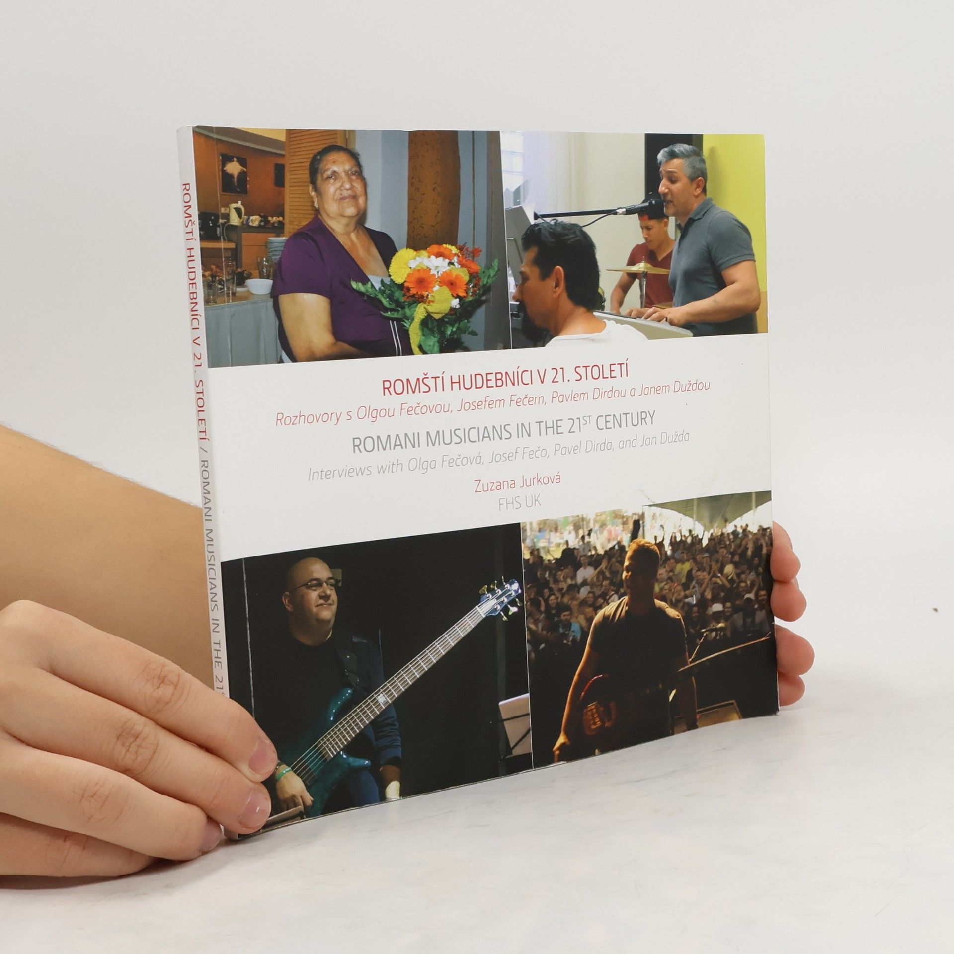 Romští hudebníci v 21. století : rozhovory s Olgou Fečovou, Josefem Fečem, Pavlem Dirdou a Janem Duždou. Romani musicians in the 21st century : interviews with Olga Fečová, Josef Fečo, Pavel Dirda, and Jan Dužda