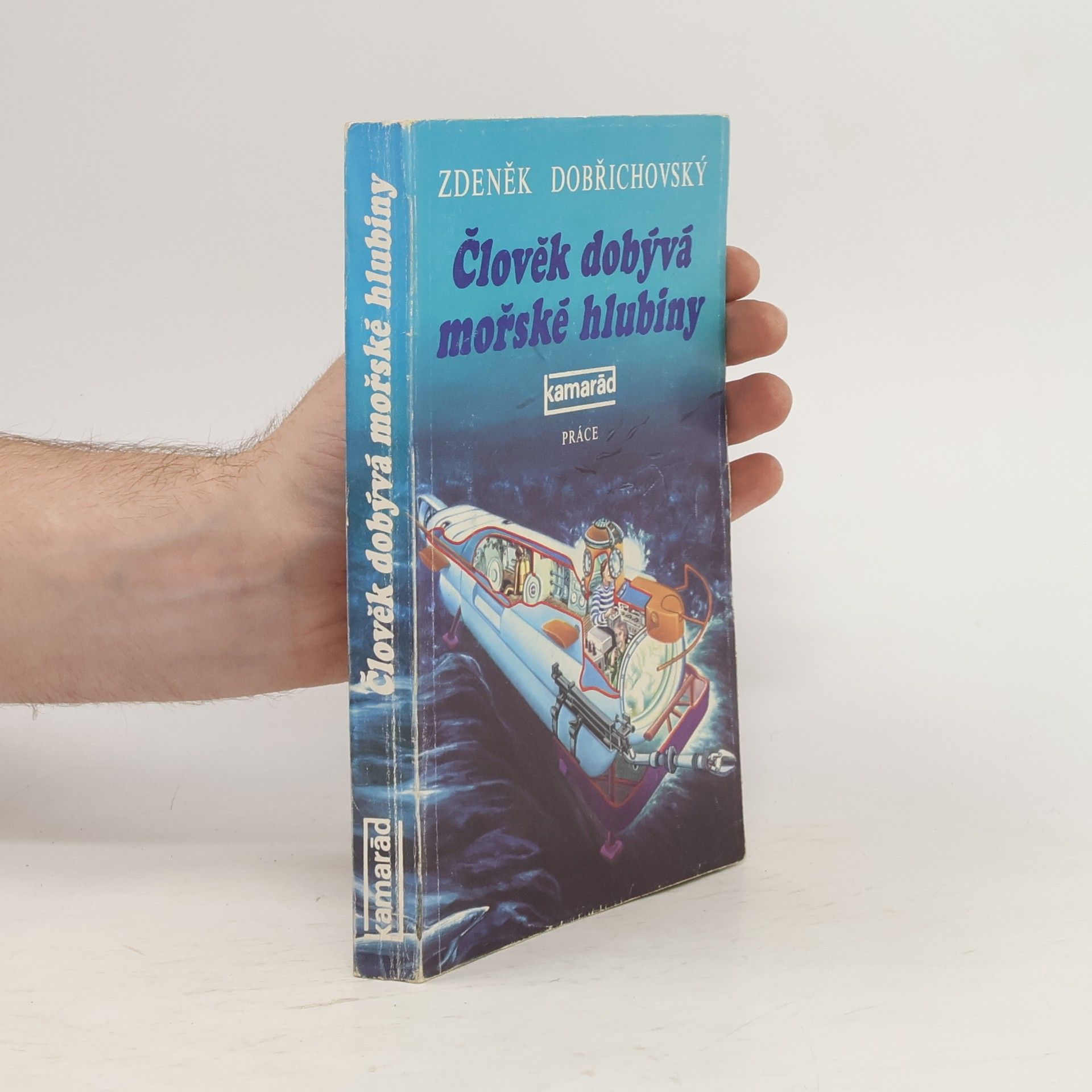 Zdeněk Dobřichovský Člověk dobývá mořské hlubiny