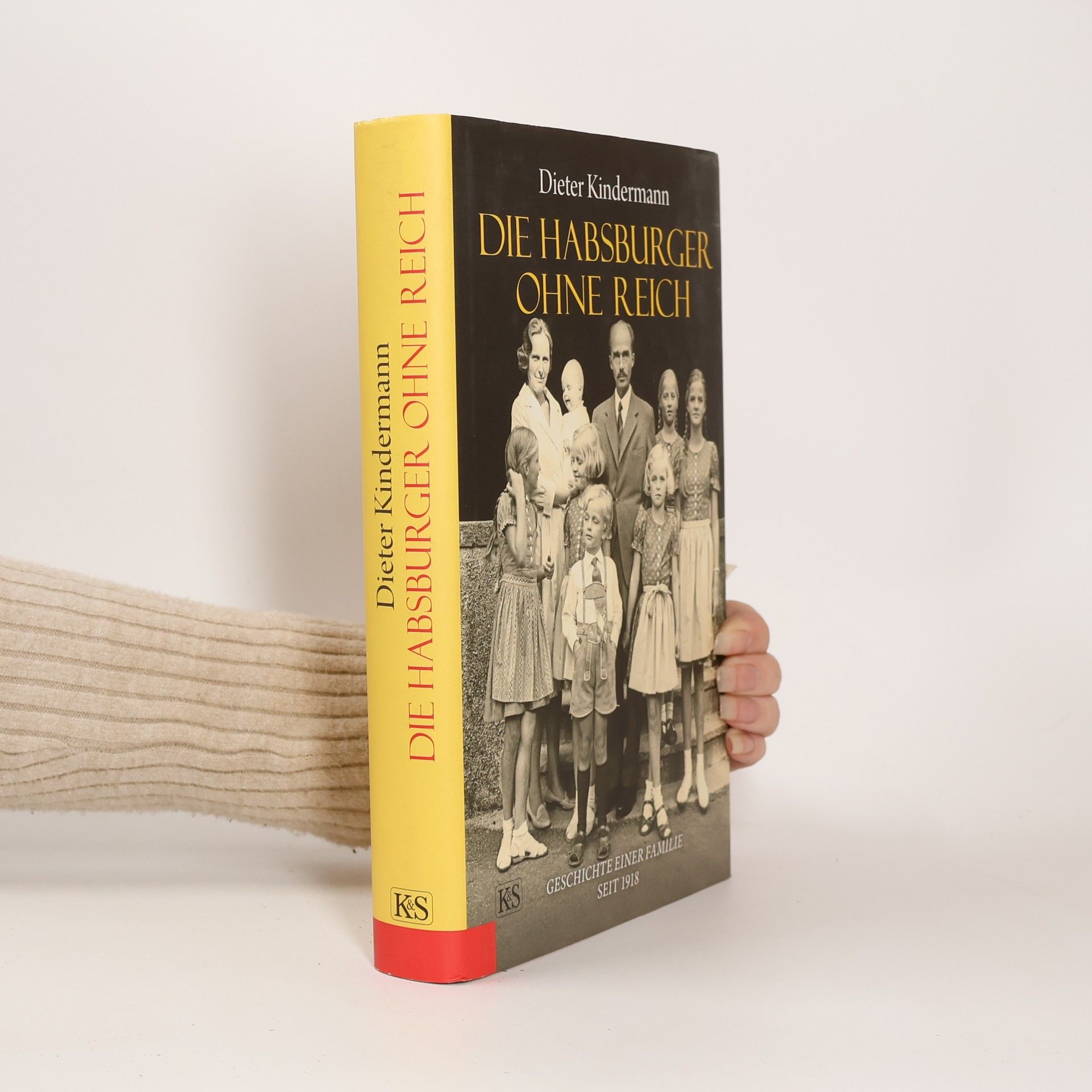 Dieter Kindermann Die Habsburger ohne Reich