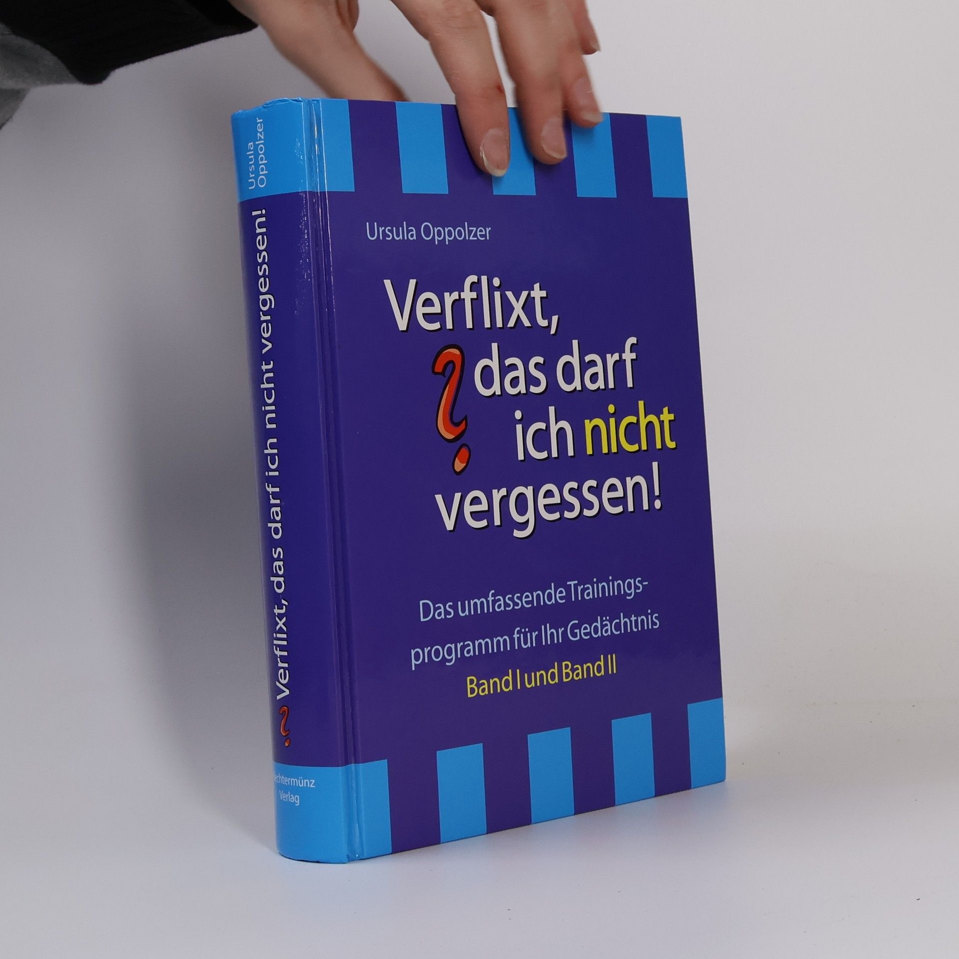 Ursula Oppolzer Verflixt, das darf ich nicht vergessen!