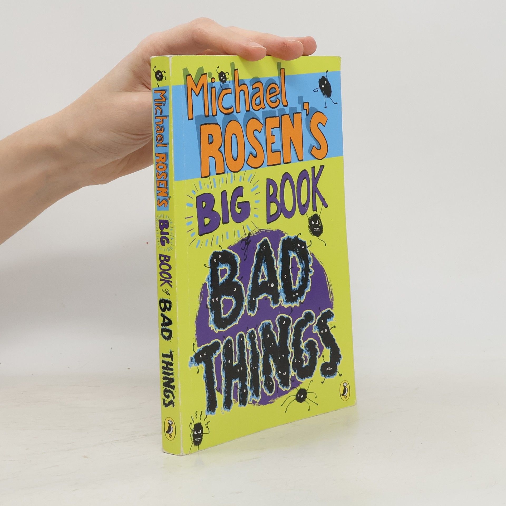 Michael Rosen Michael Rosen's Big Book of Bad Things