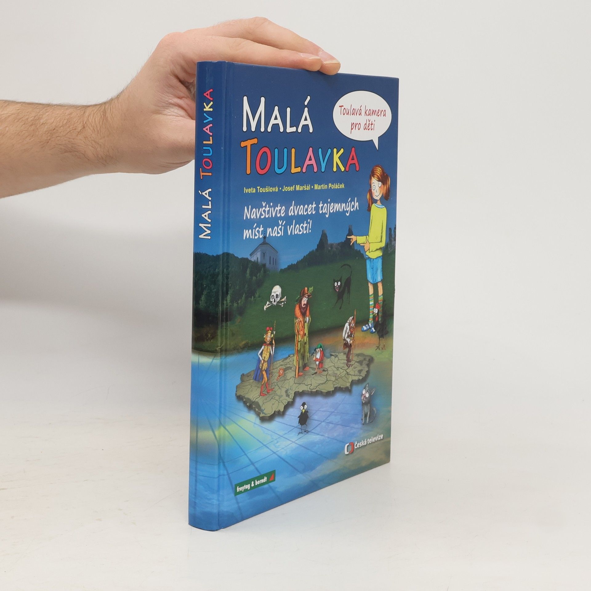 Malá Toulavka. Navštivte dvacet tajemných míst naší vlasti!