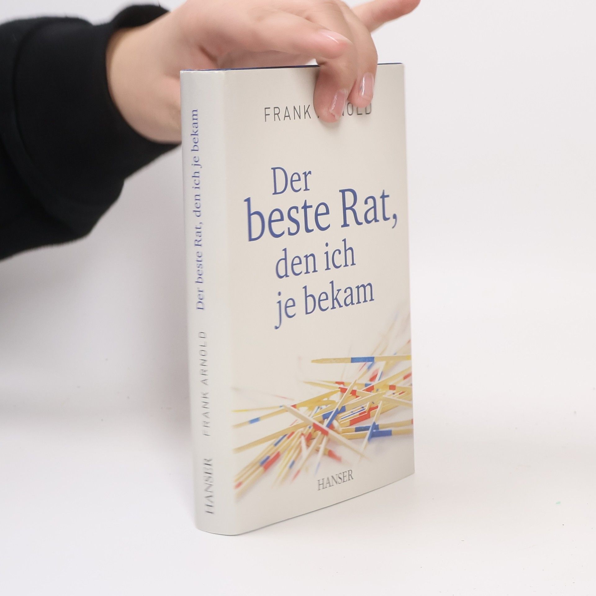 Frank Arnold Der beste Rat, den ich je bekam