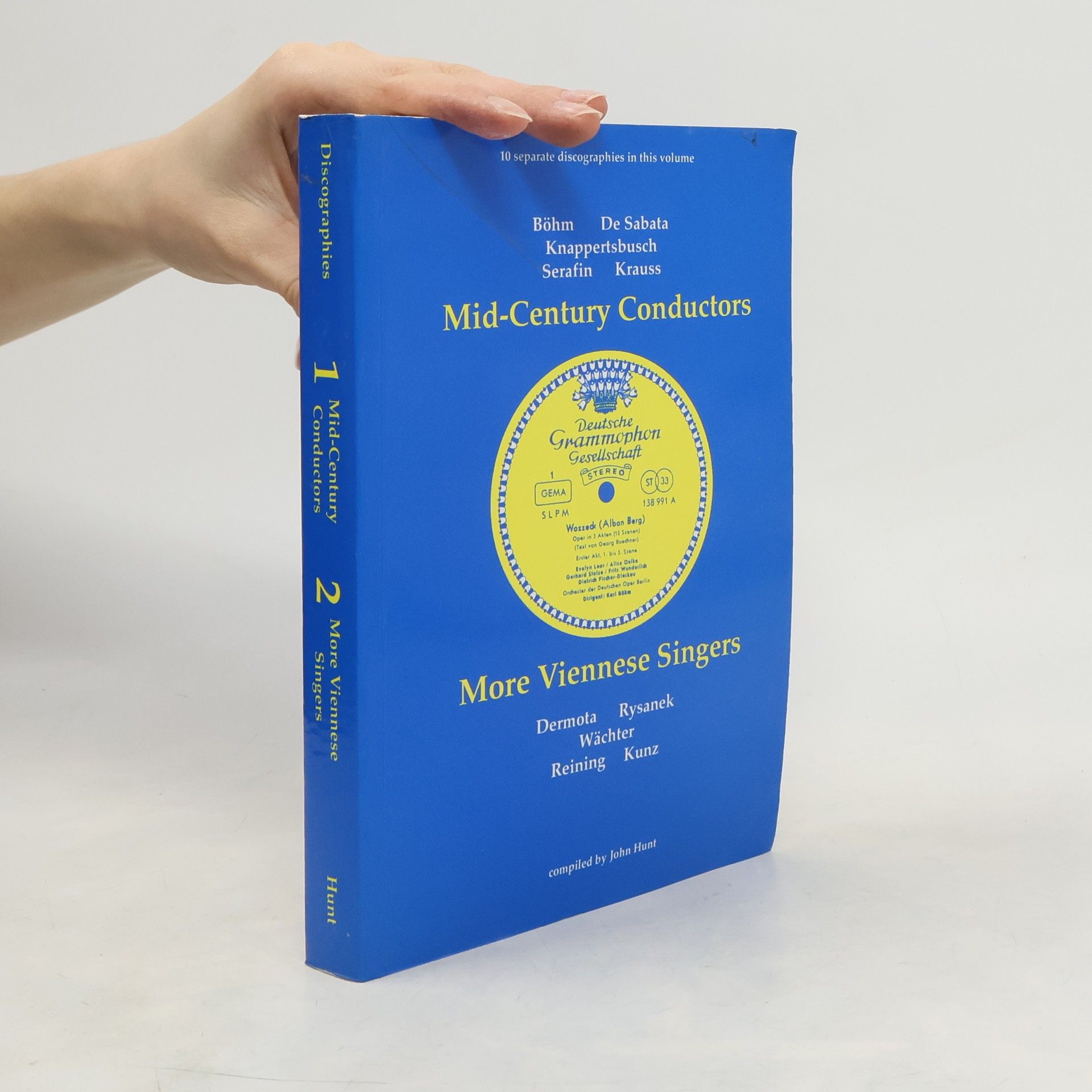 John Hunt Mid-Century Conductors and More Viennese Singers. 10 Discographies. Karl Bohm (Bohm), Victor de Sabata, Hans Knappertsbusch, Tullio Serafin, Clemens K