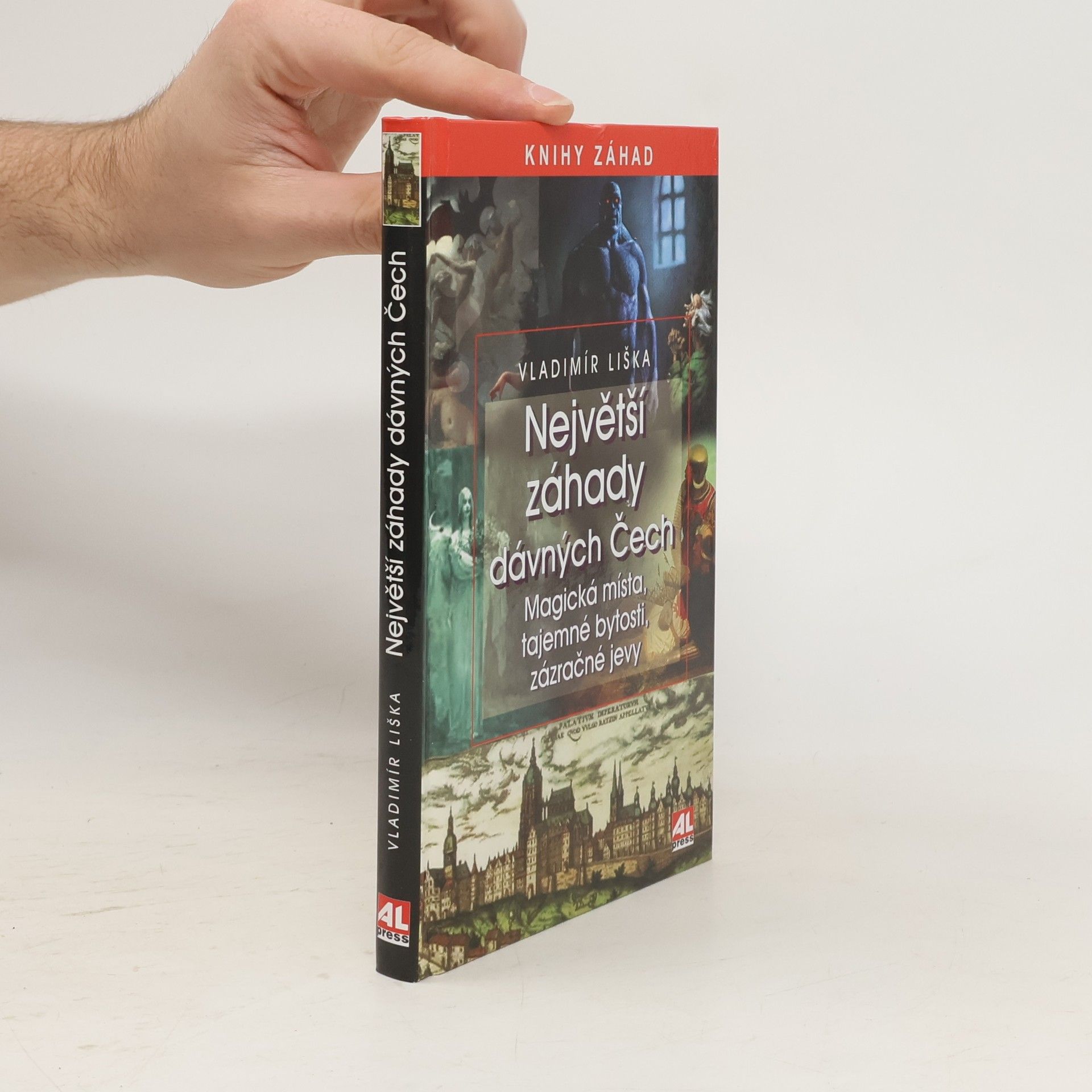 Vladimír Liška Největší záhady dávných Čech. Magická místa, tajemné bytosti, zázračné jevy