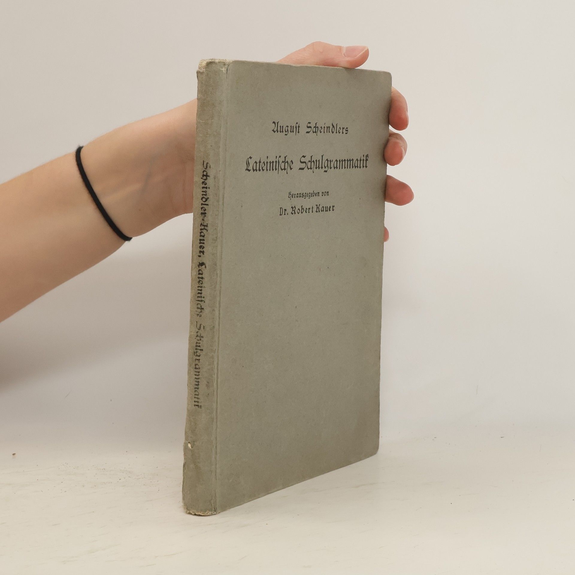 August Schneidlers Lateinische Schulgrammatik