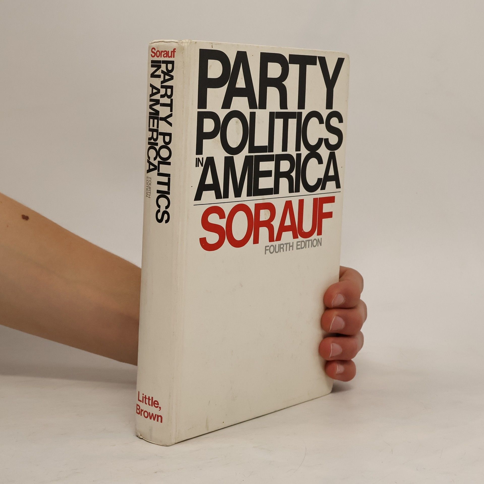 Frank J. Sorauf Party Politics in America: Fourth Edition