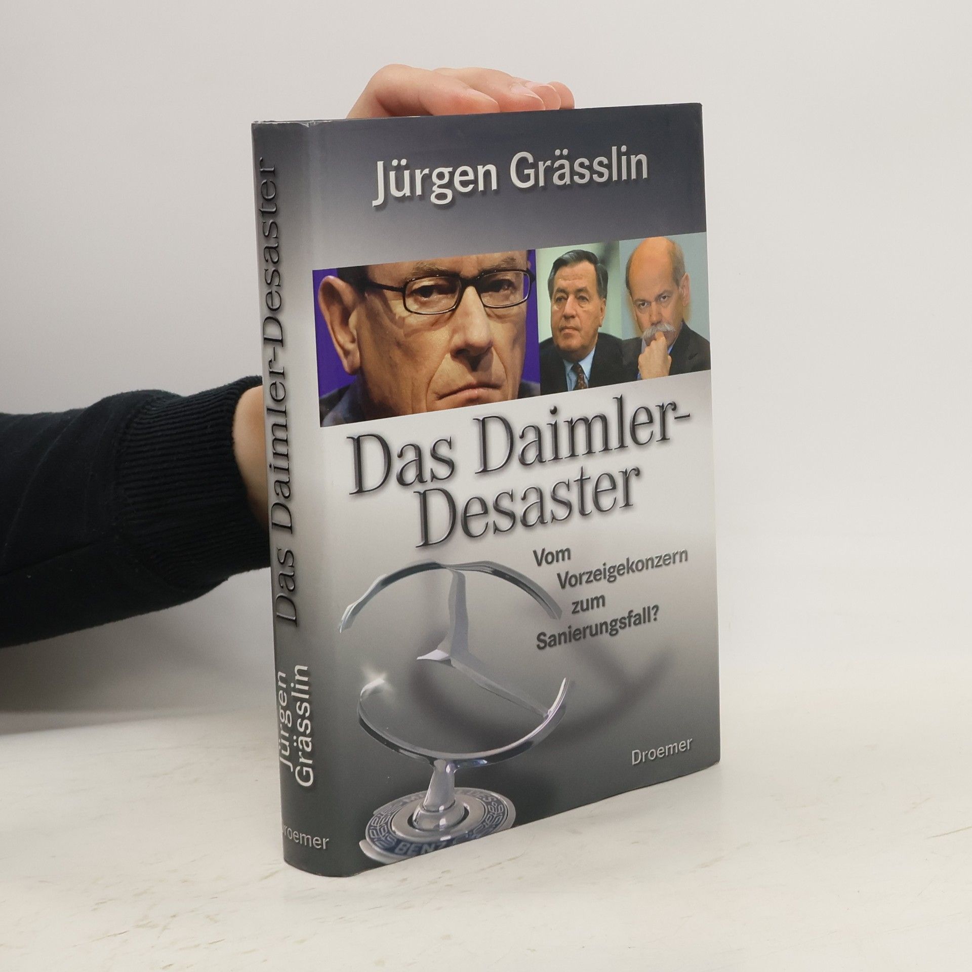 Jürgen Grässlin Das Daimler-Desaster: Vom Vorzeigekonzern zum Sanierungsfall?