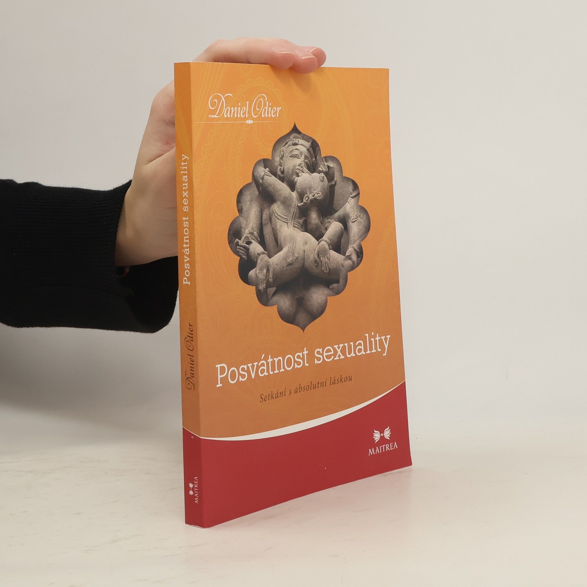 Daniel Odier Posvátnost sexuality: Setkání s absolutní láskou