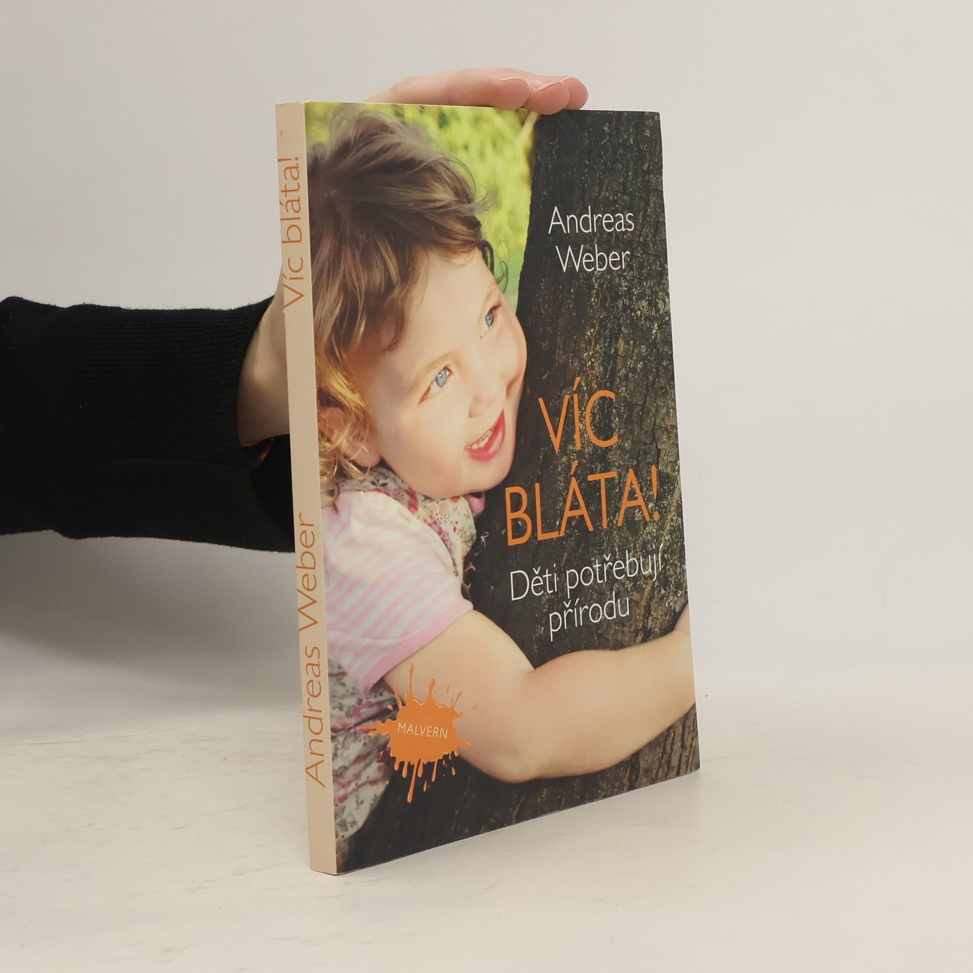 Jörg-Andreas Weber Víc bláta! Děti potřebují přírodu