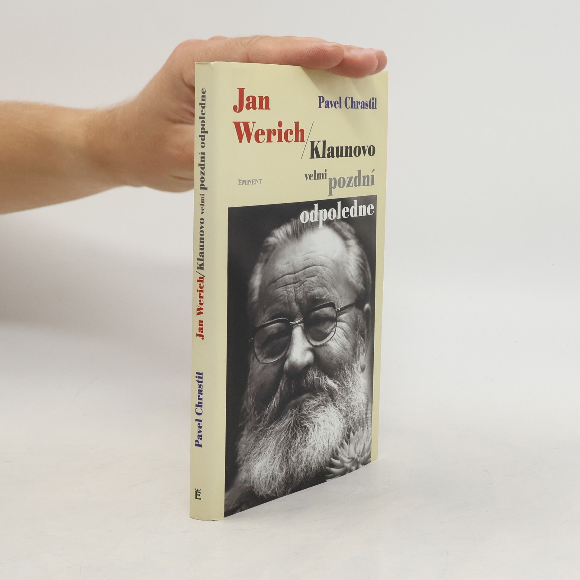 Jan Werich. Klaunovo velmi pozdní odpoledne.