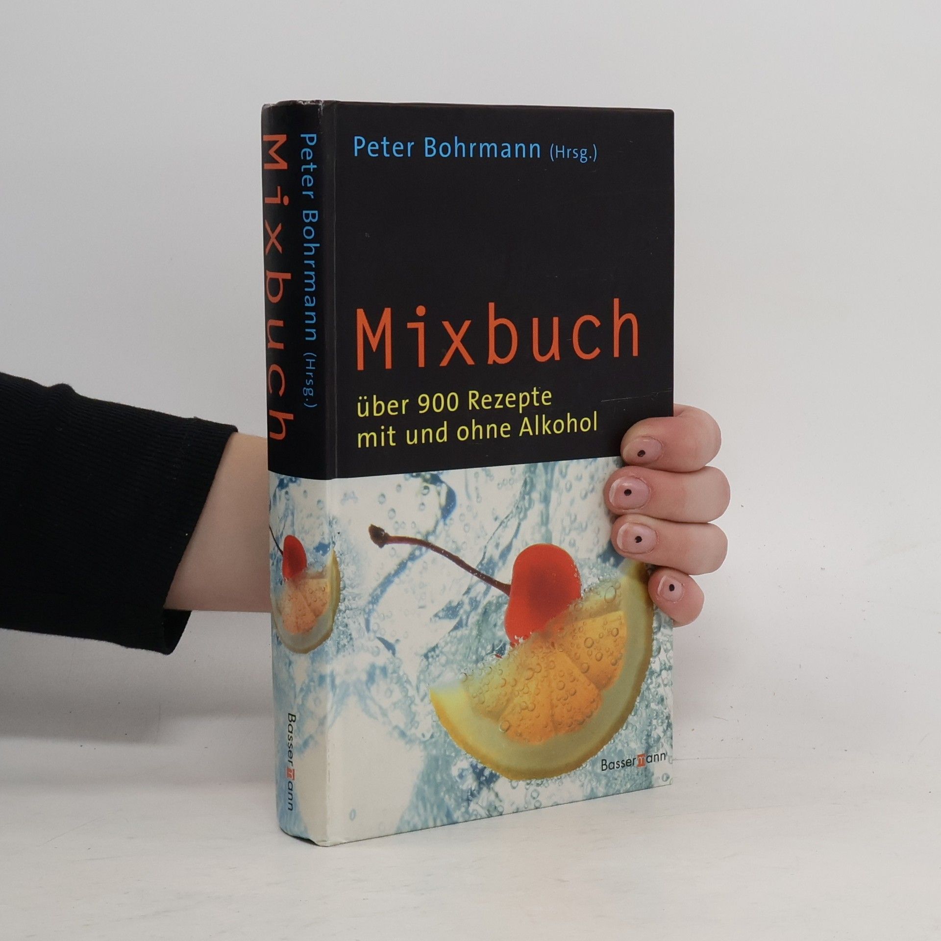 Mixbuch: Über 900 Rezepte mit und ohne Alkohol