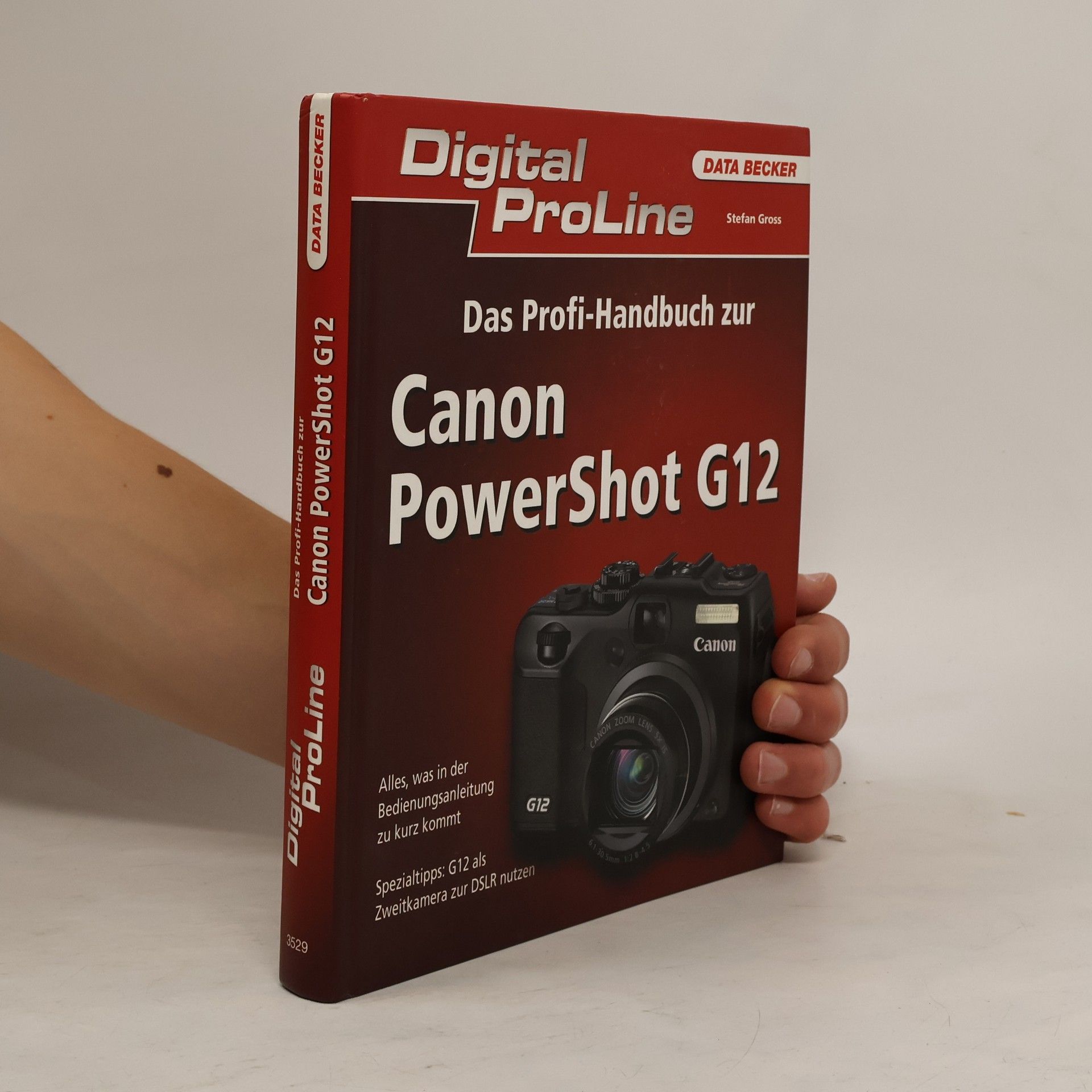 Stefan Gross Das Profi-Handbuch zur Canon PowerShot G12