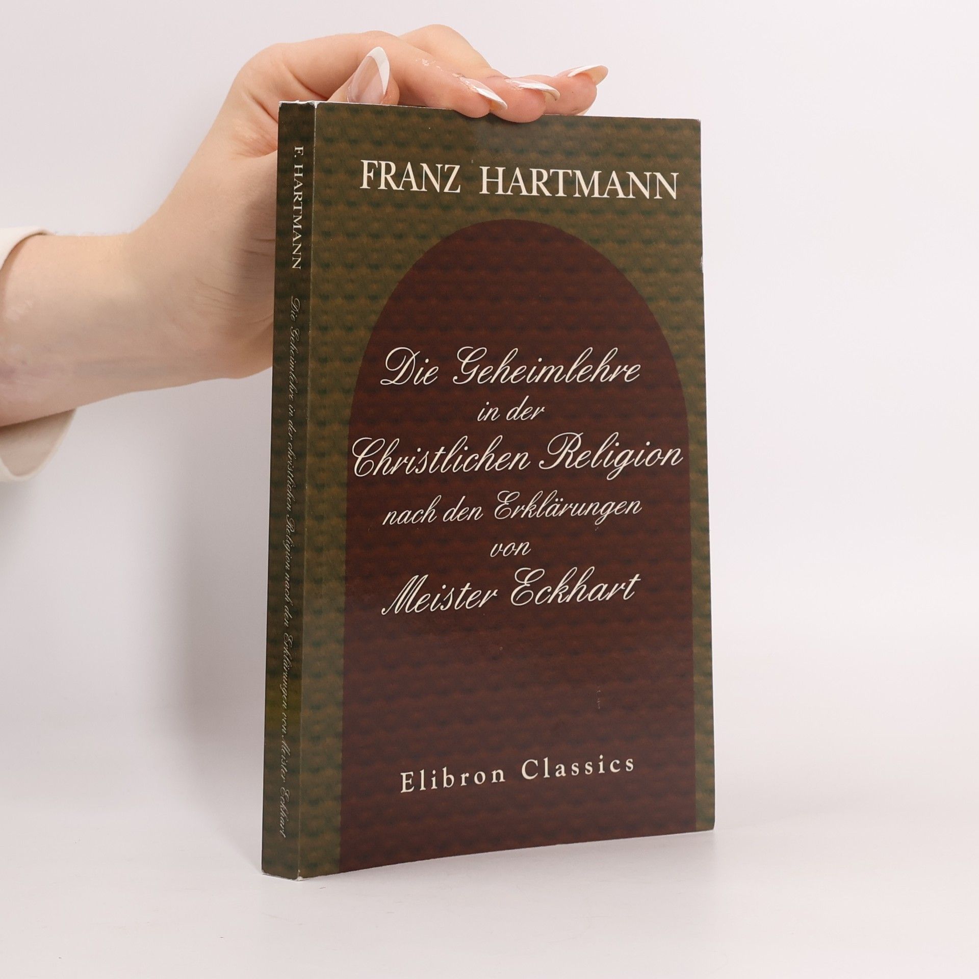 Die Geheimlehre in der Christlichen Religion nach den Erklärungen von Meister Eckharts