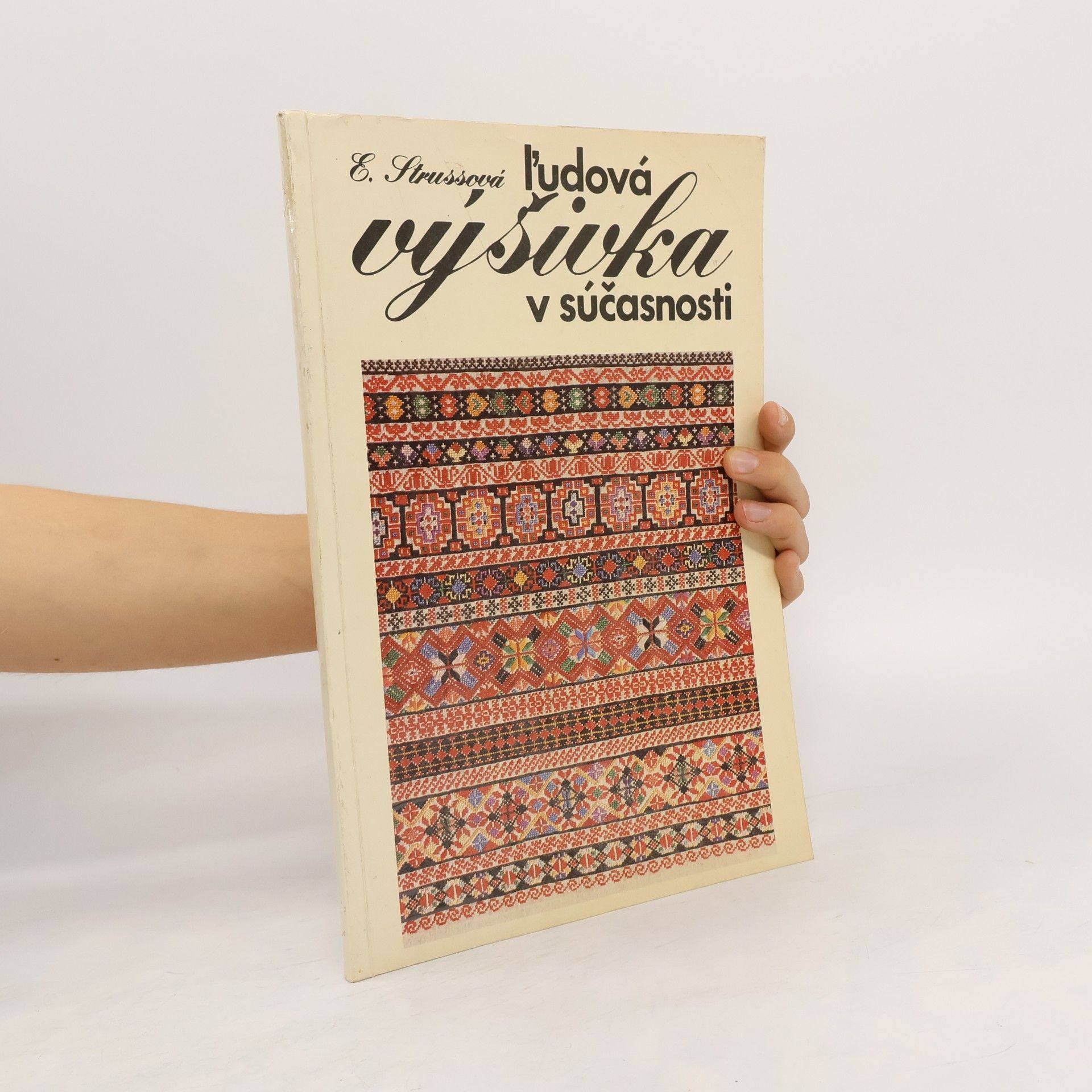 Elena Strussová Ľudová výšivka v súčasnosti