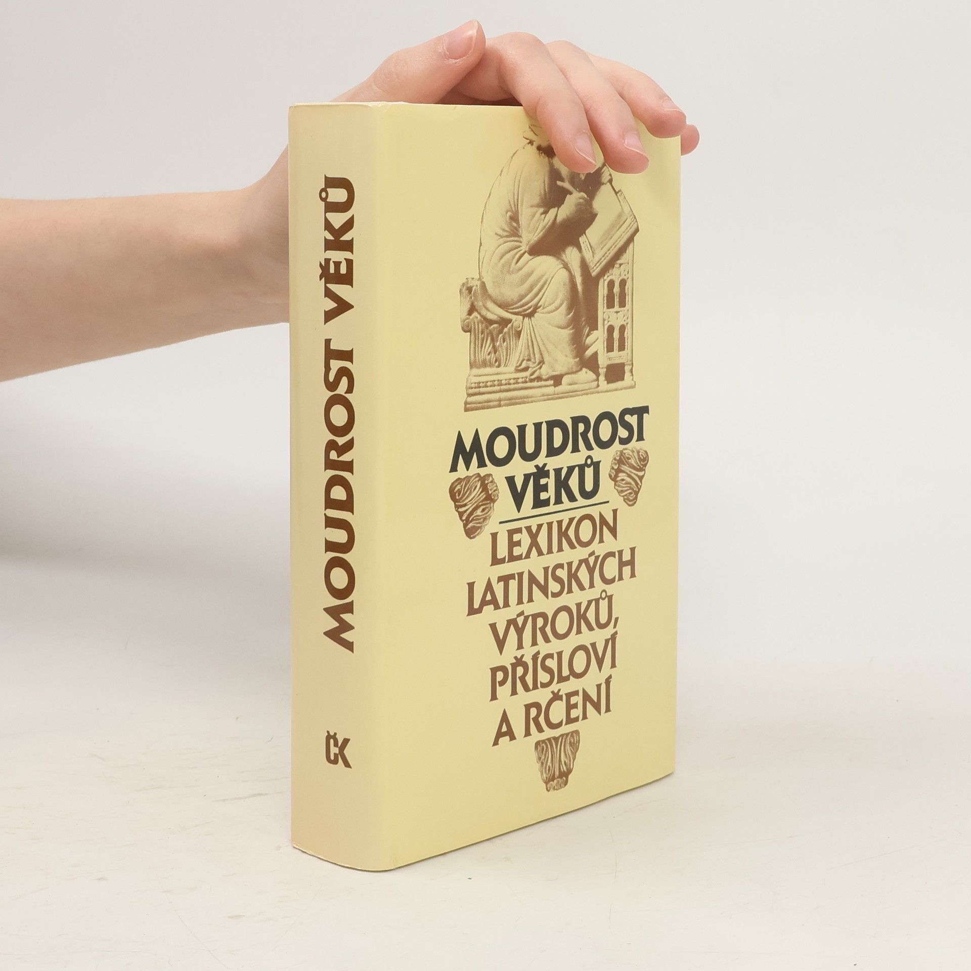 Eva Kuťáková Moudrost věků. Lexikon latinských výroků, přísloví a rčení