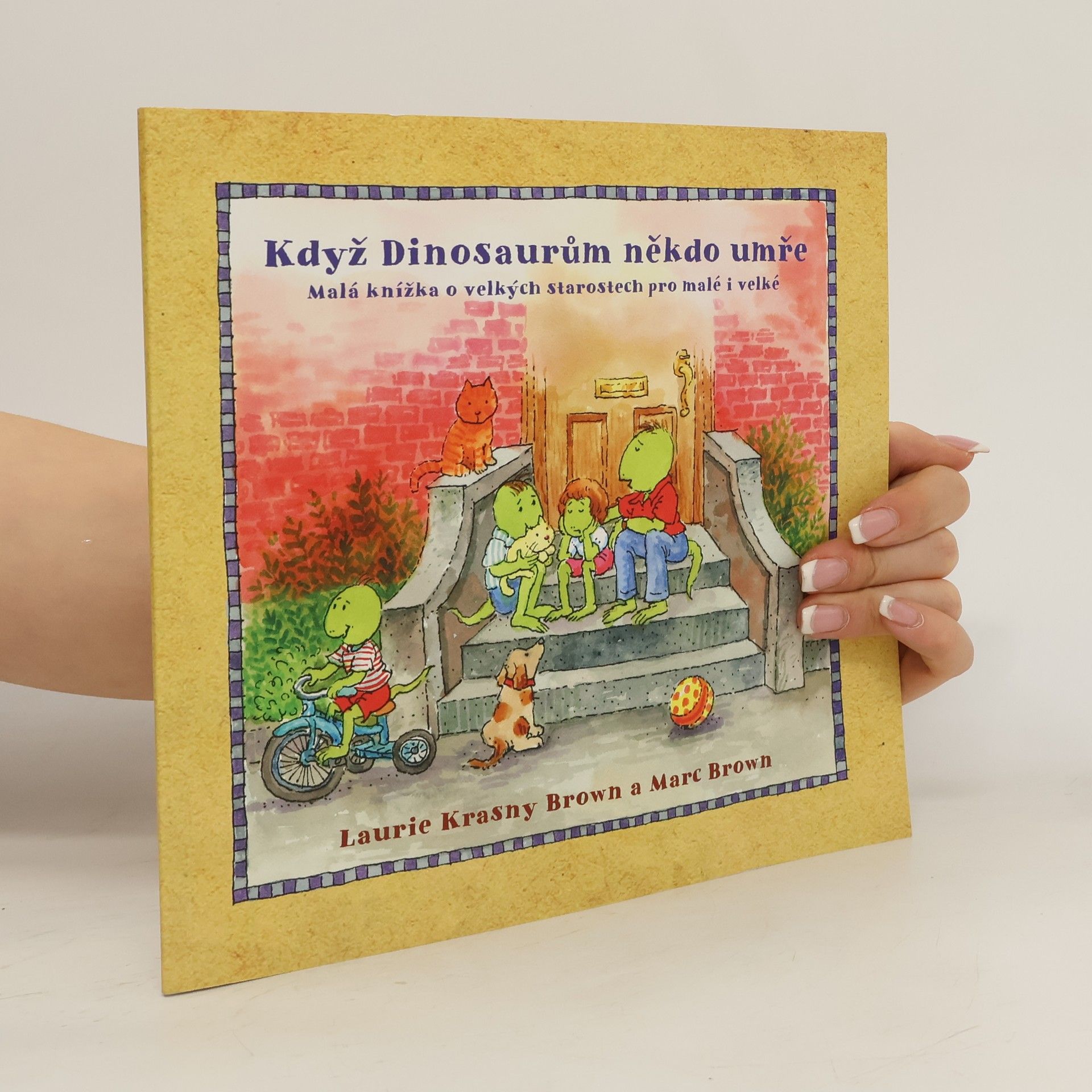 Laurene Krasny Brown Když dinosaurům někdo umře. Malá knížka o velkých starostech pro malé i velké
