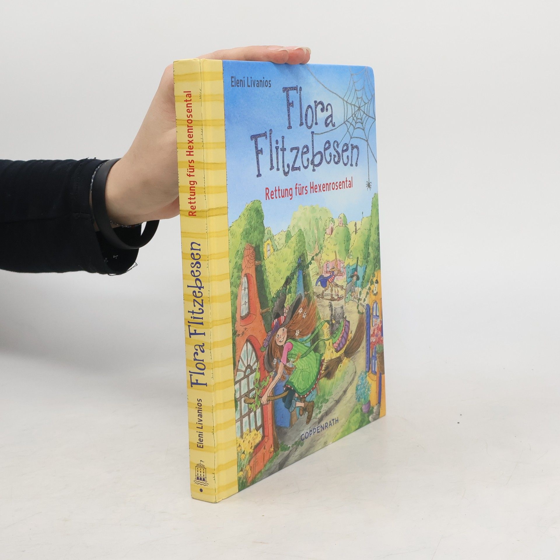 Eleni Livanios Flora Flitzebesen - Rettung fürs Hexenrosental