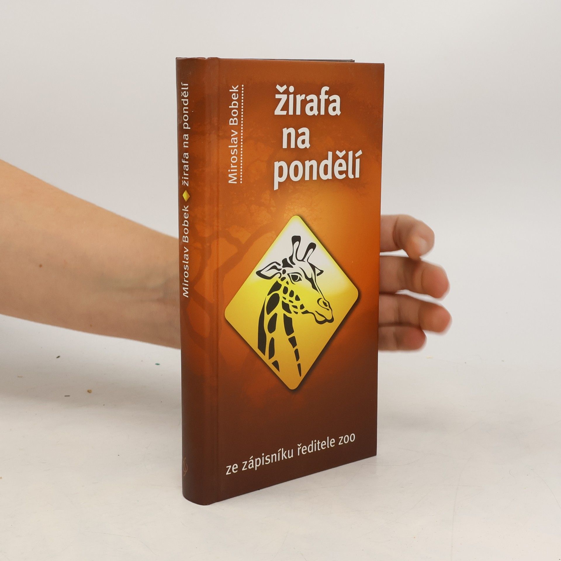 Miroslav Bobek Žirafa na pondělí. Ze zápisníku ředitele zoo