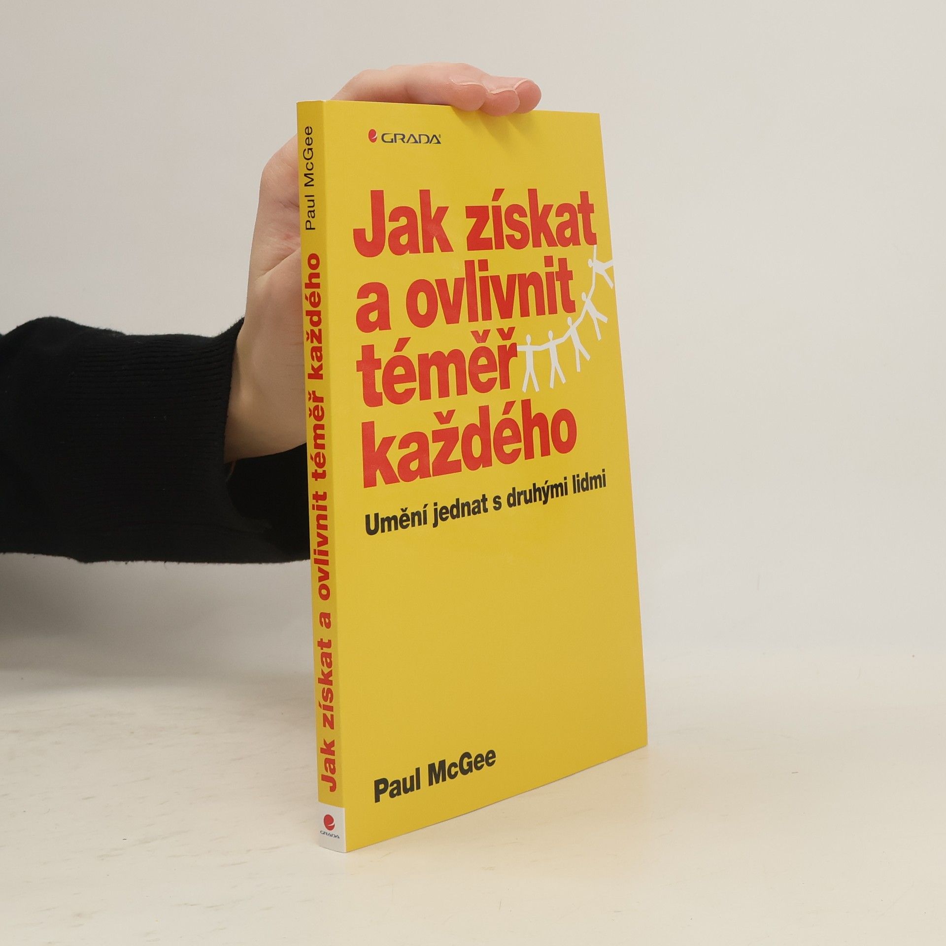 Paul McGee Jak získat a ovlivnit téměř každého