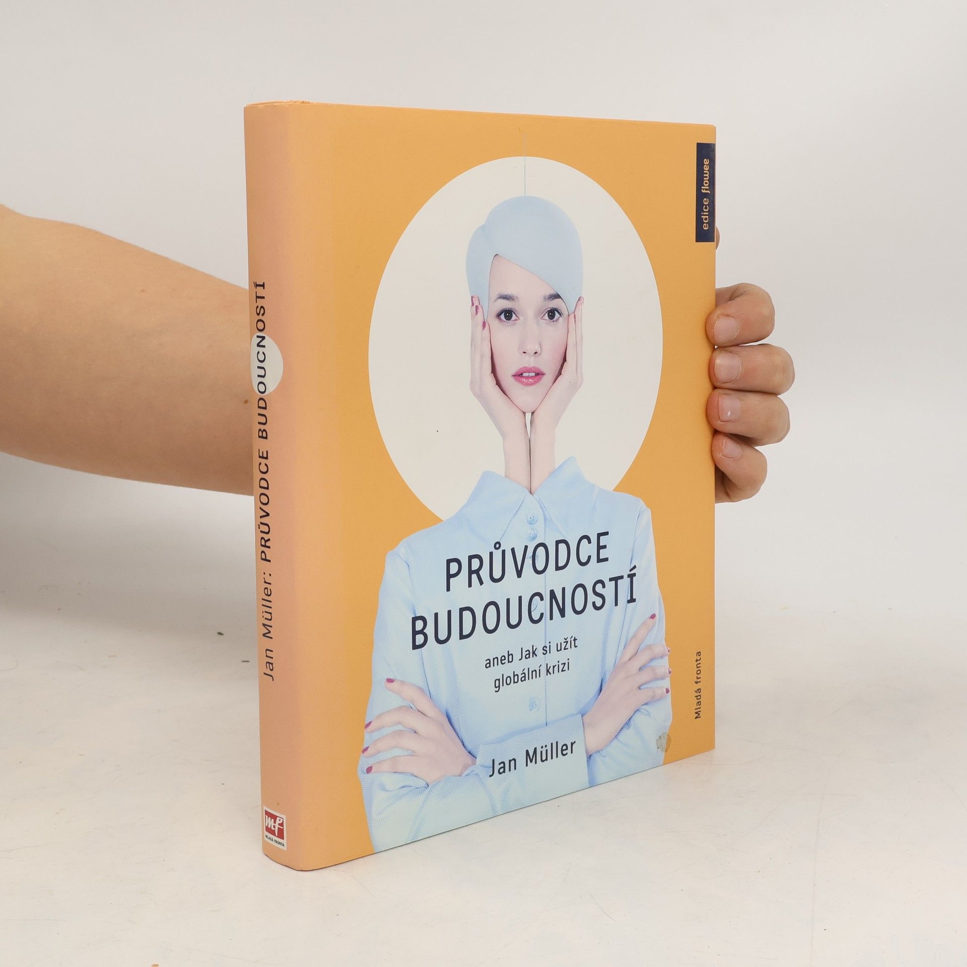 Jan-Werner Müller Průvodce budoucností aneb Jak si užít globální krizi