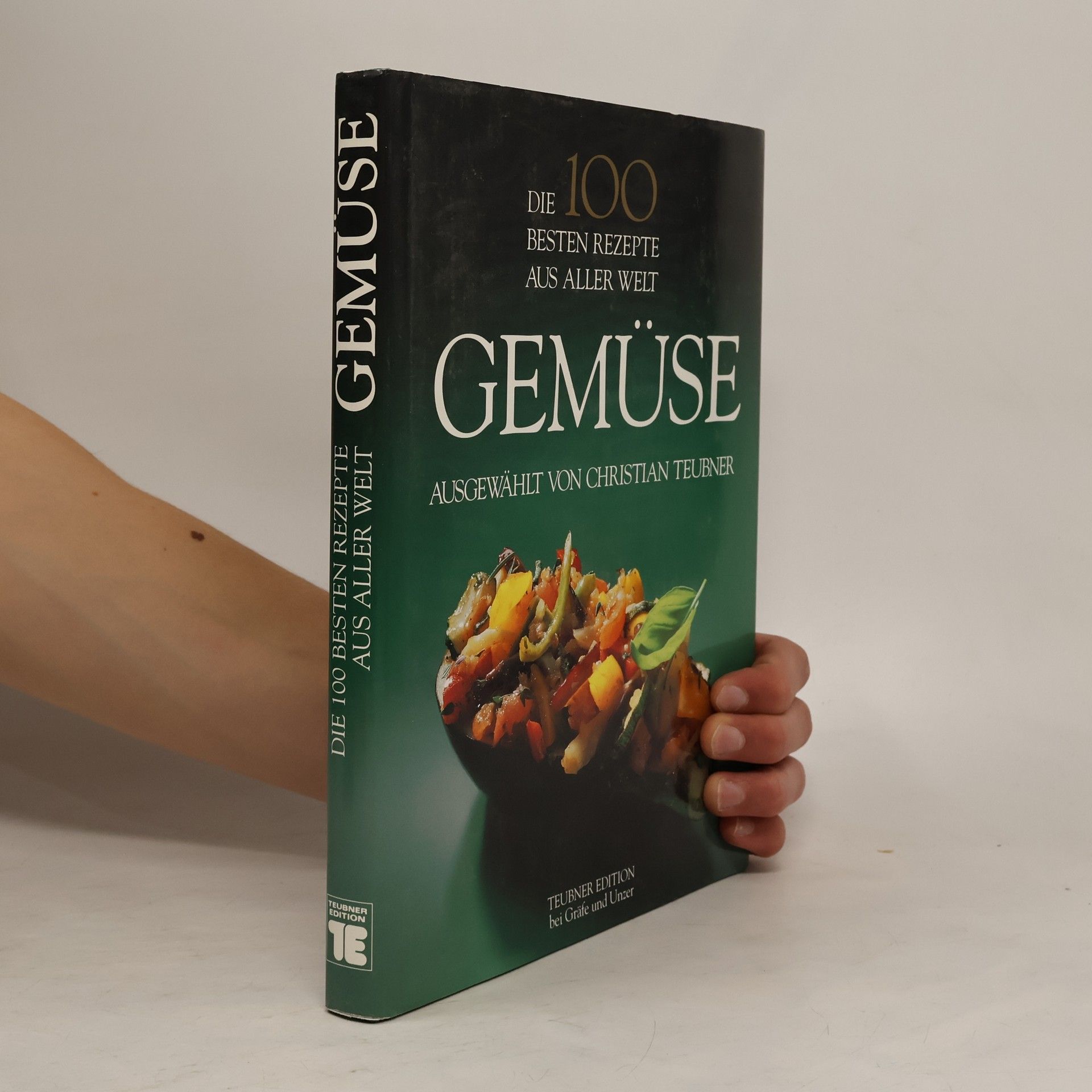 Christian Teubner Gemüse : die 100 besten Rezepte aus aller Welt