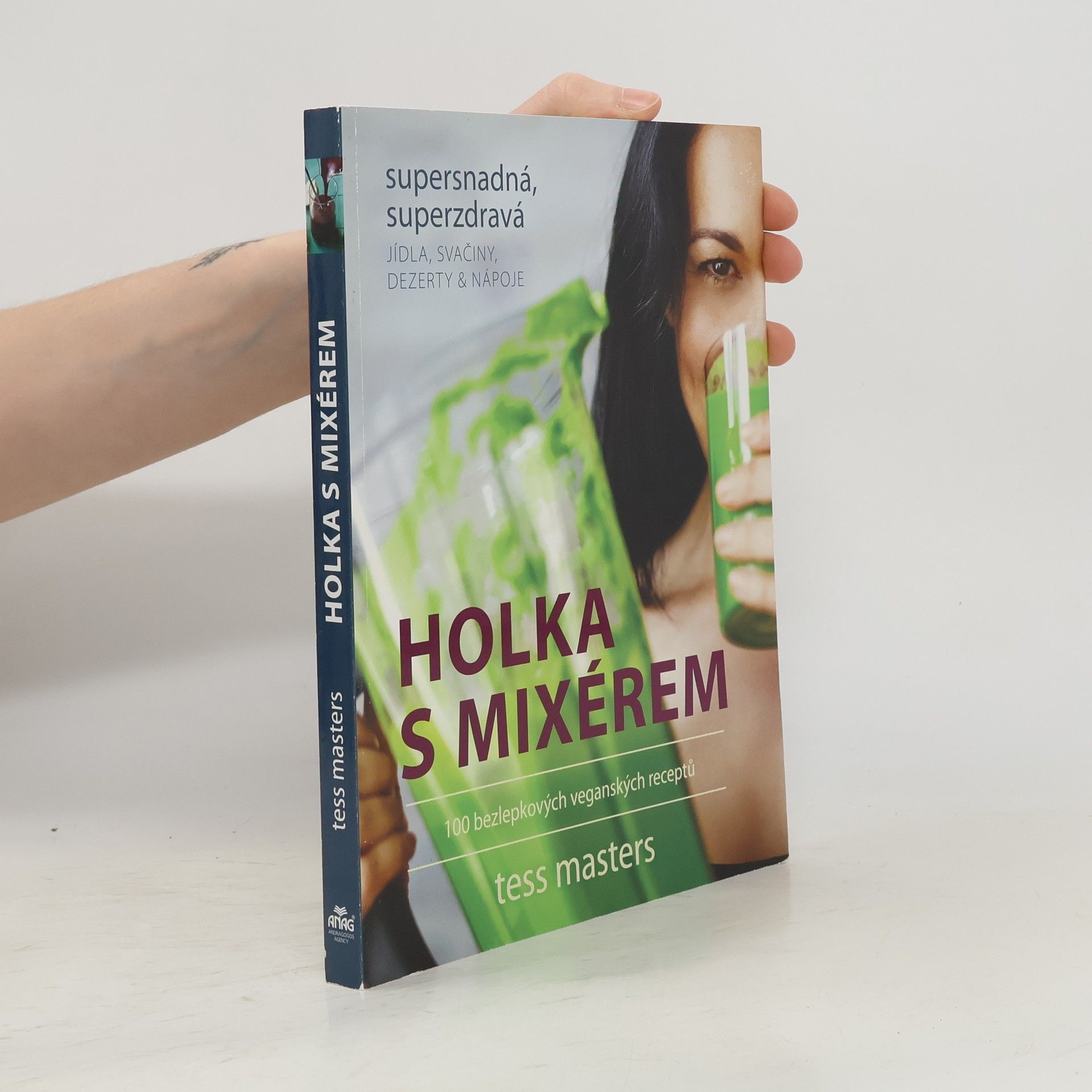 Tess Masters Holka s mixérem: Supersnadná, superzdravá jídla, svačiny, dezerty & nápoje