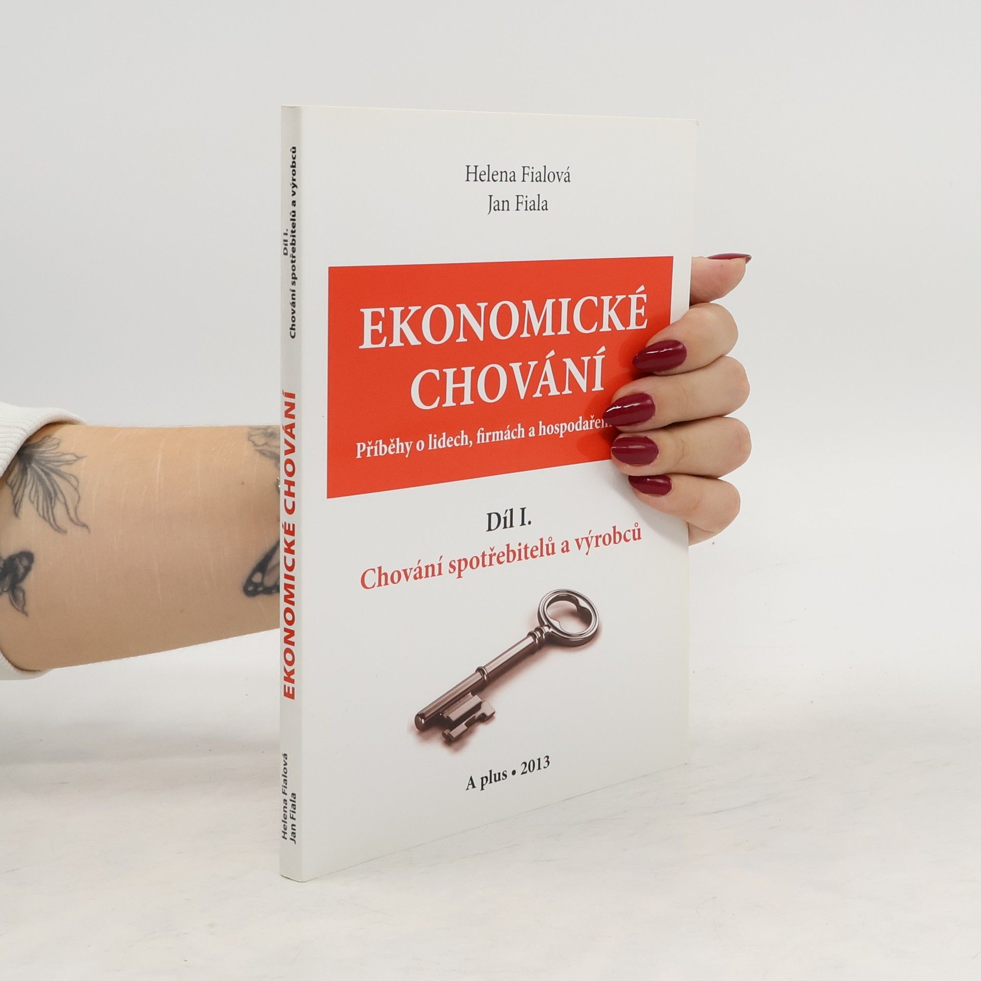 Ekonomické chování : příběhy o lidech, firmách a hospodaření vlády. Díl I. Chování spotřebitelů a výrobců