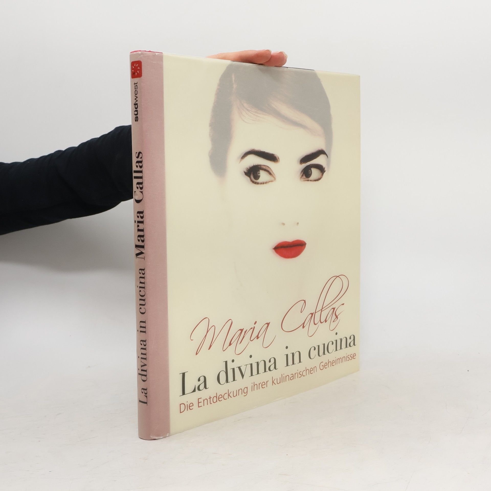 Maria Callas : la divina in cucina ; die Entdeckung ihrer kulinarischen Geheimnisse