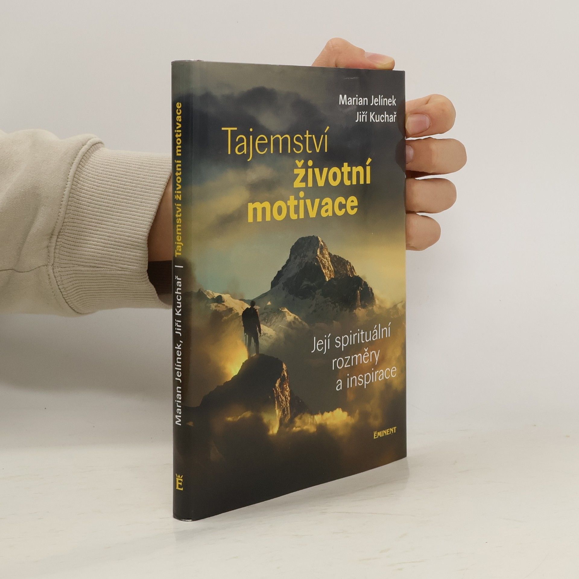 Marian Jelínek Tajemství životní motivace. Její spirituální rozměry a inspirace