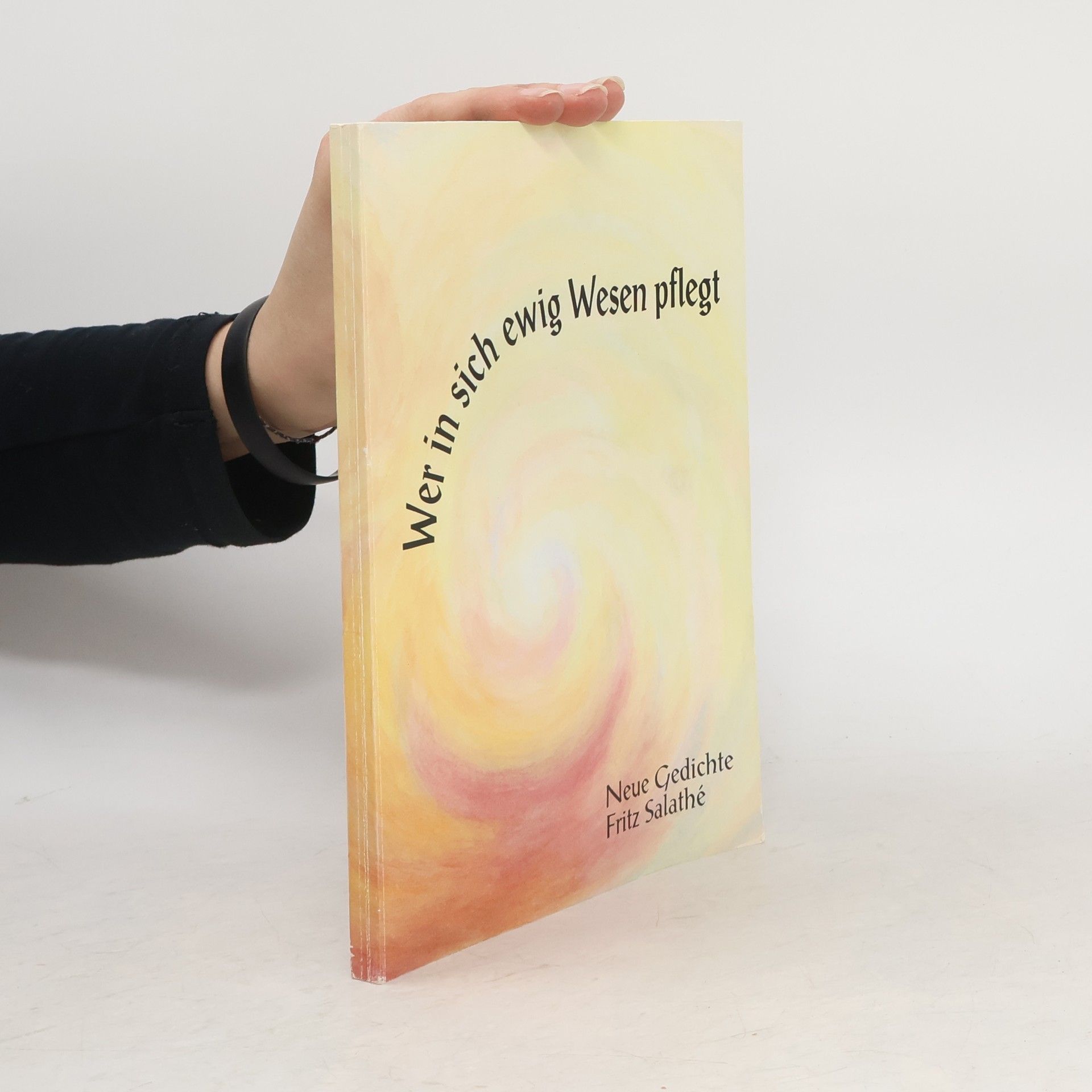 Fritz Salathe Wer in sich ewig Wesen pflegt