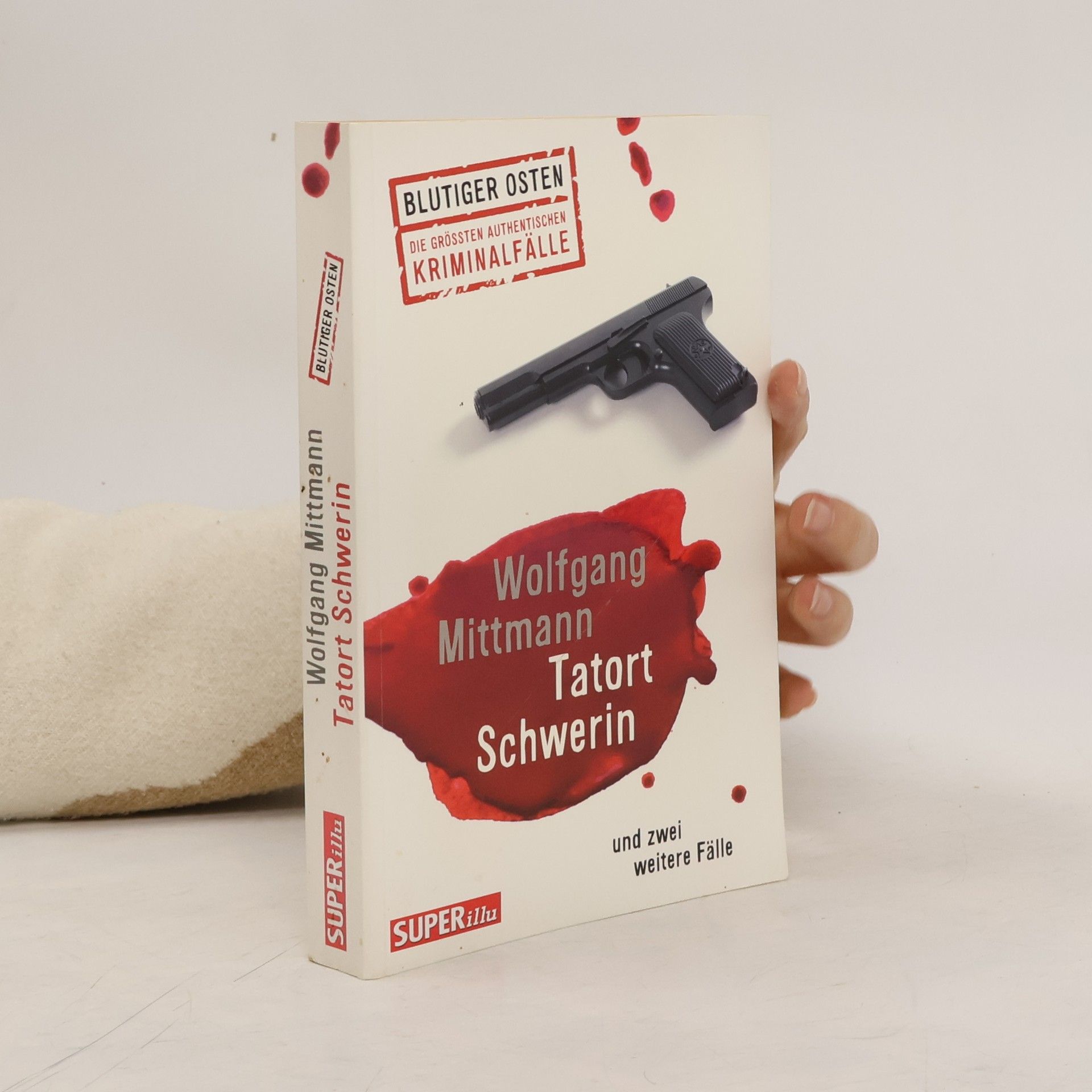 Wolfgang Mittmann Tatort Schwerin und und zwei weitere Fälle