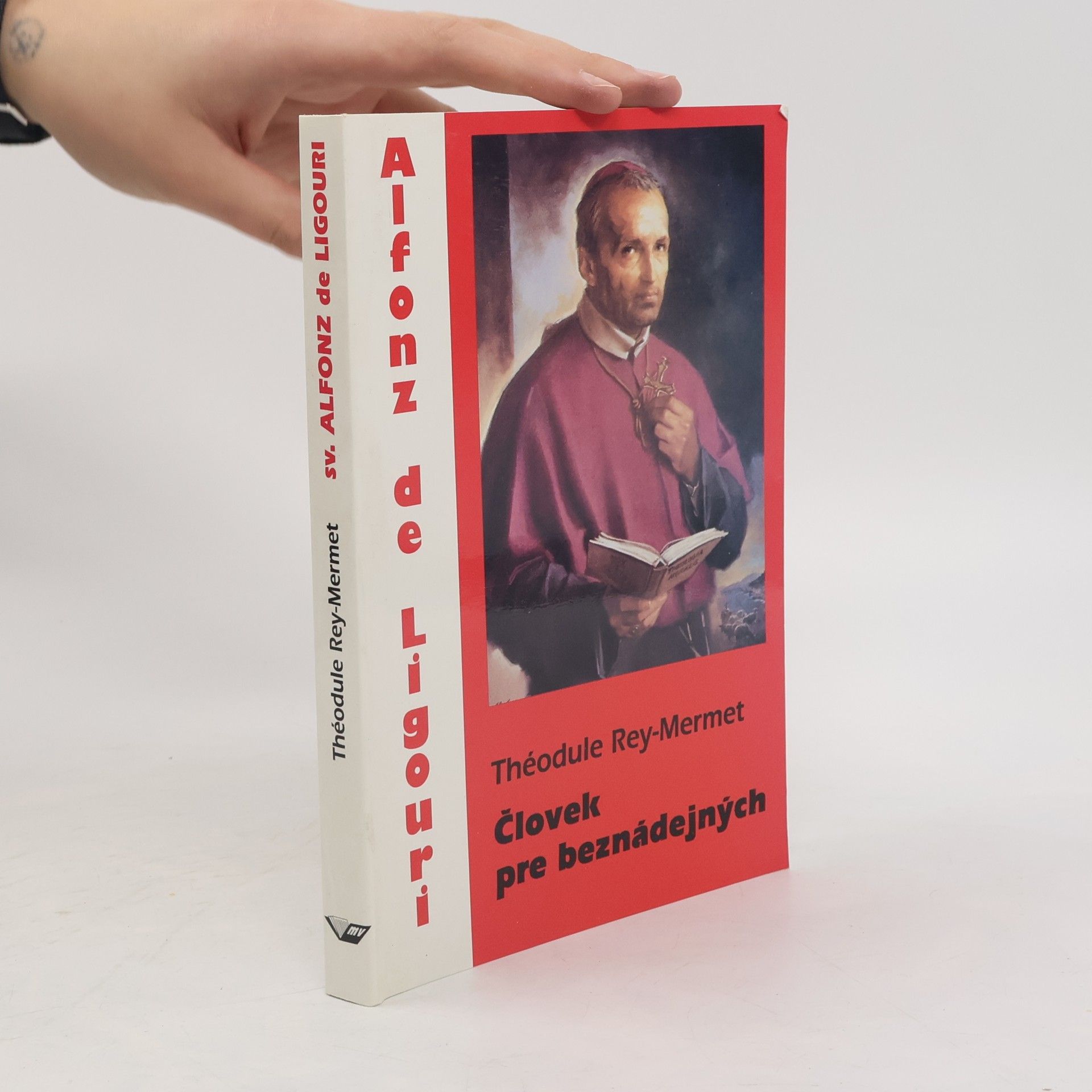 Théophile Rey-Mermet Alfonz de Ligouri - Človek pre beznádejných