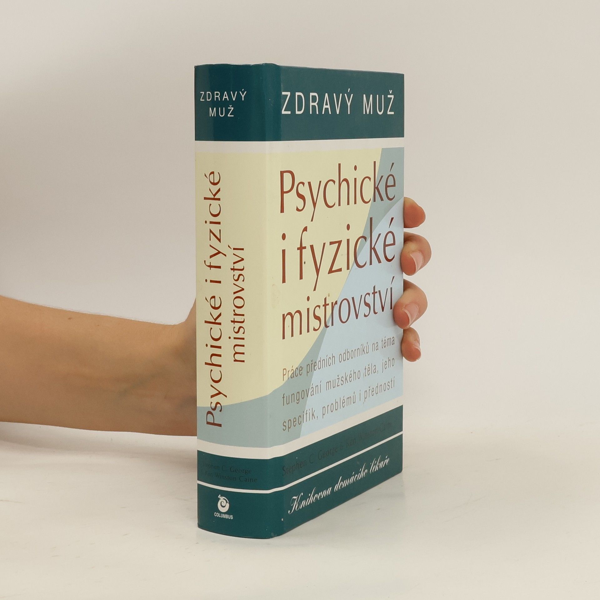 Stephen C. George Zdravý muž. Psychické i fyzické mistrovství