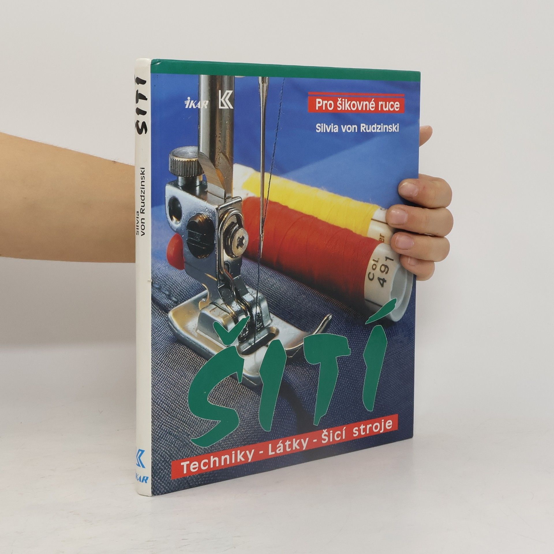 Šití : Techniky - látky - šicí stroje