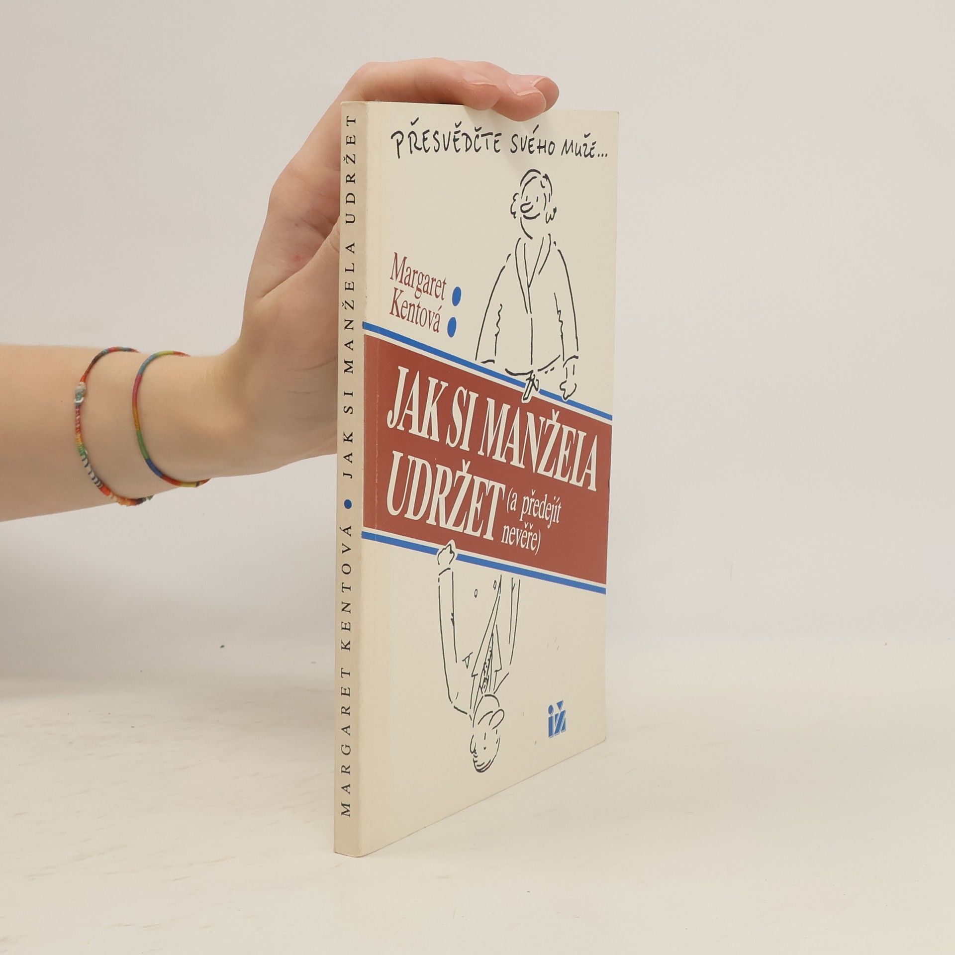 Margaret Kent Jak si manžela udržet (a předejít nevěře)